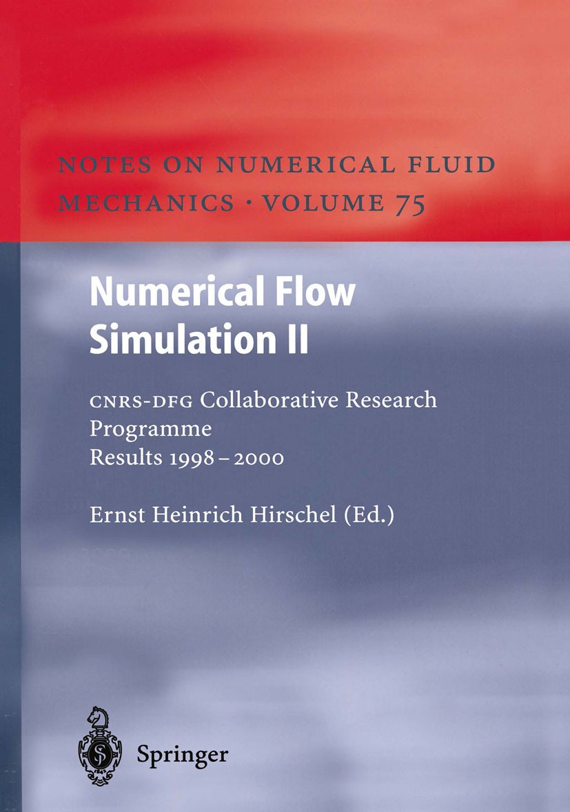 Titlebook: Numerical Flow Simulation II; CNRS-DFG Collaborati Ernst Heinrich Hirschel Conference proceedings 2001 Springer-Verlag Berlin Heidelberg 20 Titlebook: Numerical Flow Simulation II; CNRS-DFG Collaborati Ernst Heinrich Hirschel Conference proceedings 2001 Springer-Verlag Berlin Heidelberg 20