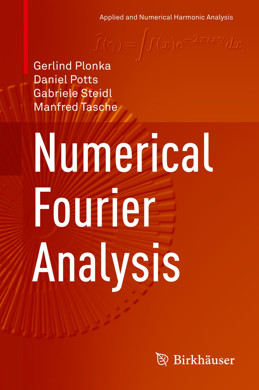 Titlebook: Numerical Fourier Analysis; Gerlind Plonka,Daniel Potts,Manfred Tasche Book 20181st edition Springer Nature Switzerland AG 2018 fourier an Titlebook: Numerical Fourier Analysis; Gerlind Plonka,Daniel Potts,Manfred Tasche Book 20181st edition Springer Nature Switzerland AG 2018 fourier an