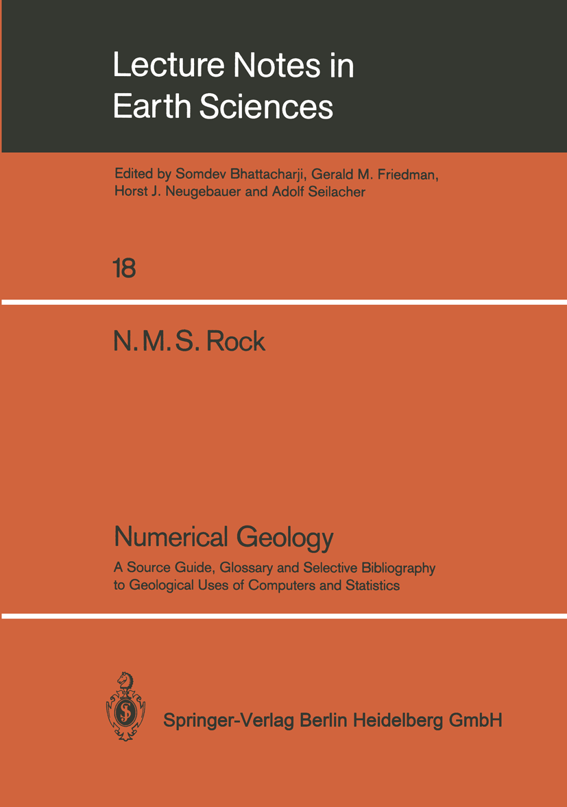 Titlebook: Numerical Geology; A Source Guide, Glos Nicholas M. S. Rock Textbook 1988 Springer-Verlag Berlin Heidelberg 1988 CAM.database.formation.geo Titlebook: Numerical Geology; A Source Guide, Glos Nicholas M. S. Rock Textbook 1988 Springer-Verlag Berlin Heidelberg 1988 CAM.database.formation.geo