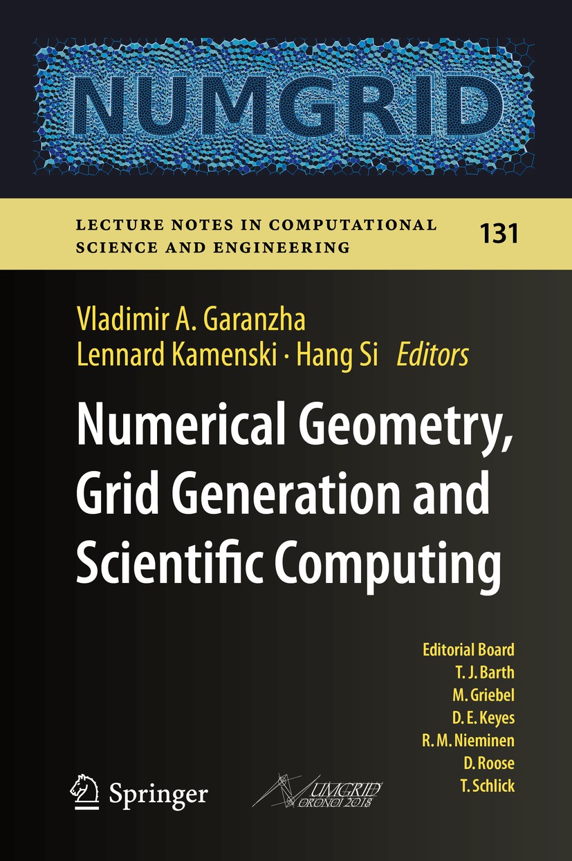 Titlebook: Numerical Geometry, Grid Generation and Scientific Computing; Proceedings of the 9 Vladimir A. Garanzha,Lennard Kamenski,Hang Si Conference Titlebook: Numerical Geometry, Grid Generation and Scientific Computing; Proceedings of the 9 Vladimir A. Garanzha,Lennard Kamenski,Hang Si Conference