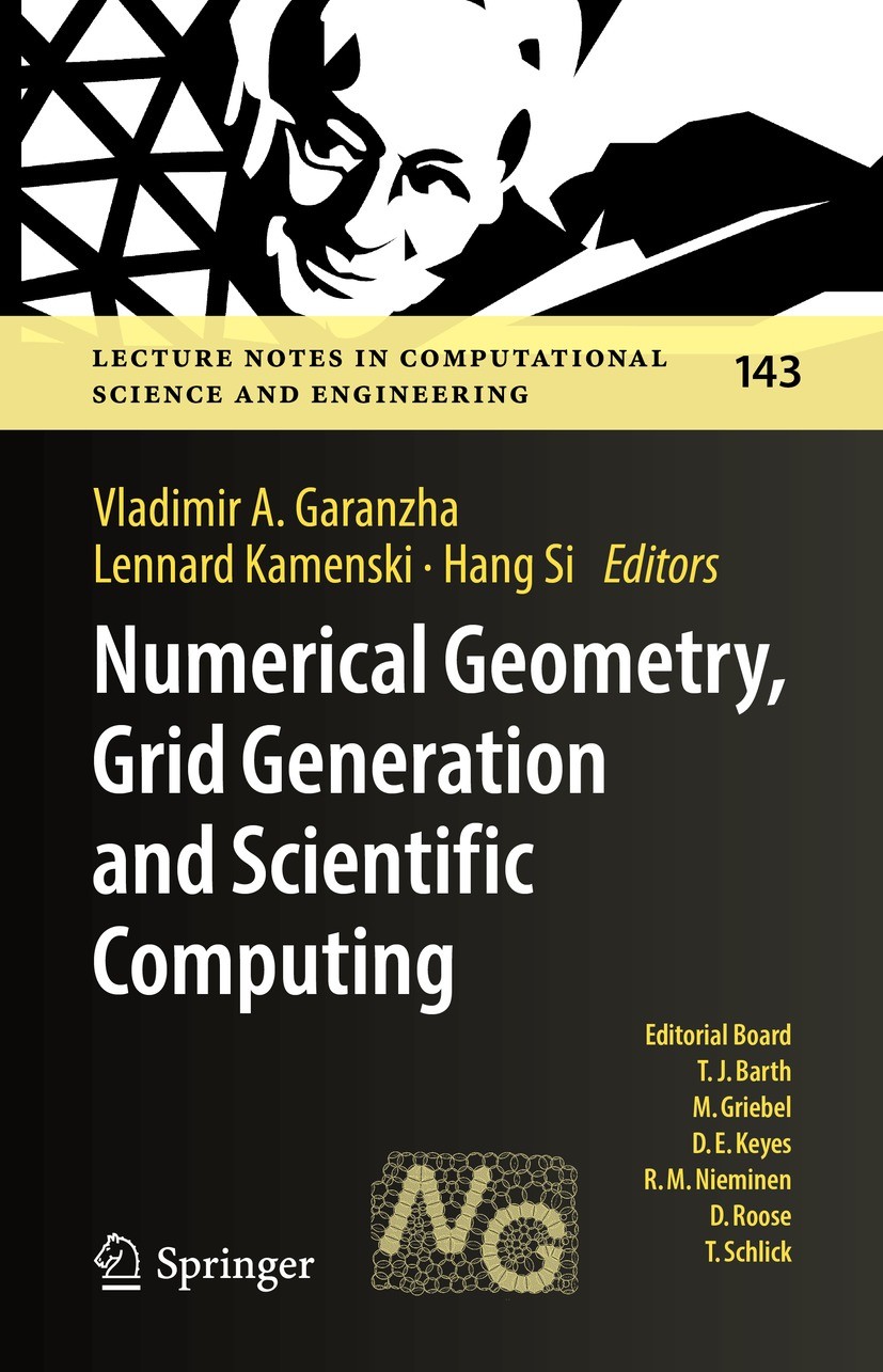 Titlebook: Numerical Geometry, Grid Generation and Scientific Computing; Proceedings of the 1 Vladimir A. Garanzha,Lennard Kamenski,Hang Si Conference Titlebook: Numerical Geometry, Grid Generation and Scientific Computing; Proceedings of the 1 Vladimir A. Garanzha,Lennard Kamenski,Hang Si Conference