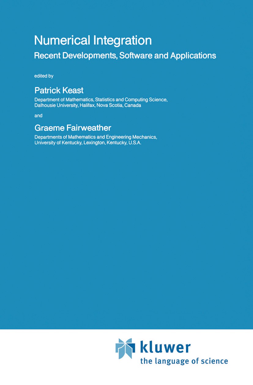 Titlebook: Numerical Integration; Recent Developments, Patrick Keast,Graeme Fairweather Book 1987 D. Reidel Publishing Company, Dordrecht, Holland 198 Titlebook: Numerical Integration; Recent Developments, Patrick Keast,Graeme Fairweather Book 1987 D. Reidel Publishing Company, Dordrecht, Holland 198