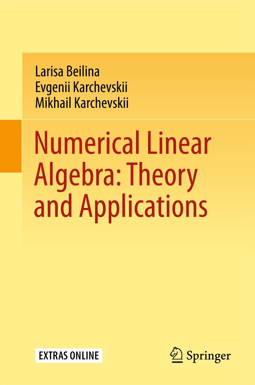 Titlebook: Numerical Linear Algebra: Theory and Applications; Larisa Beilina,Evgenii Karchevskii,Mikhail Karchev Textbook 2017 Springer International Titlebook: Numerical Linear Algebra: Theory and Applications; Larisa Beilina,Evgenii Karchevskii,Mikhail Karchev Textbook 2017 Springer International