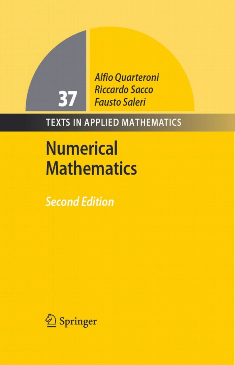 Titlebook: Numerical Mathematics; Alfio Quarteroni,Riccardo Sacco,Fausto Saleri Textbook 2007Latest edition Springer-Verlag Berlin Heidelberg 2007 An Titlebook: Numerical Mathematics; Alfio Quarteroni,Riccardo Sacco,Fausto Saleri Textbook 2007Latest edition Springer-Verlag Berlin Heidelberg 2007 An
