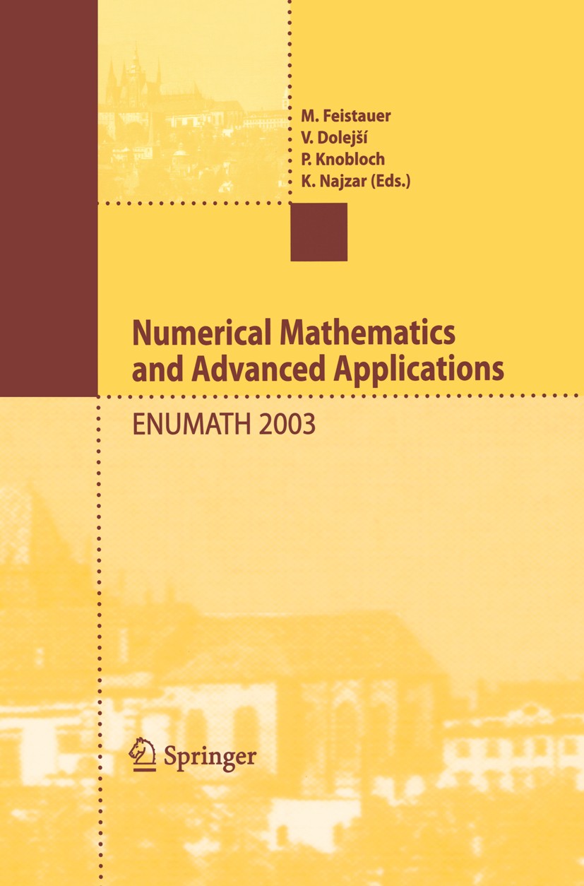 Titlebook: Numerical Mathematics and Advanced Applications; Proceedings of ENUMA Miloslav Feistauer,Vít Dolejší,Karel Najzar Conference proceedings 20 Titlebook: Numerical Mathematics and Advanced Applications; Proceedings of ENUMA Miloslav Feistauer,Vít Dolejší,Karel Najzar Conference proceedings 20