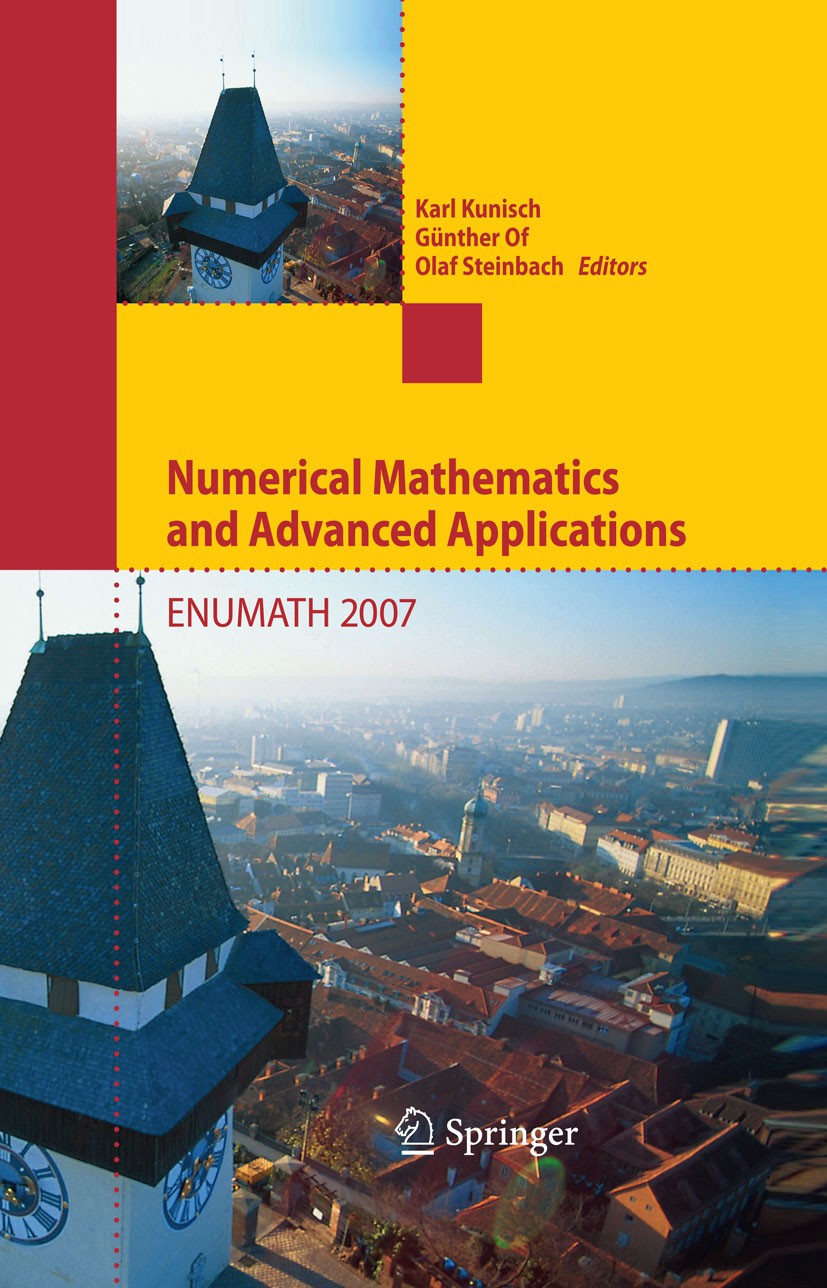 Titlebook: Numerical Mathematics and Advanced Applications; Proceedings of ENUMA Karl Kunisch,Günther Of,Olaf Steinbach Conference proceedings 20081st Titlebook: Numerical Mathematics and Advanced Applications; Proceedings of ENUMA Karl Kunisch,Günther Of,Olaf Steinbach Conference proceedings 20081st