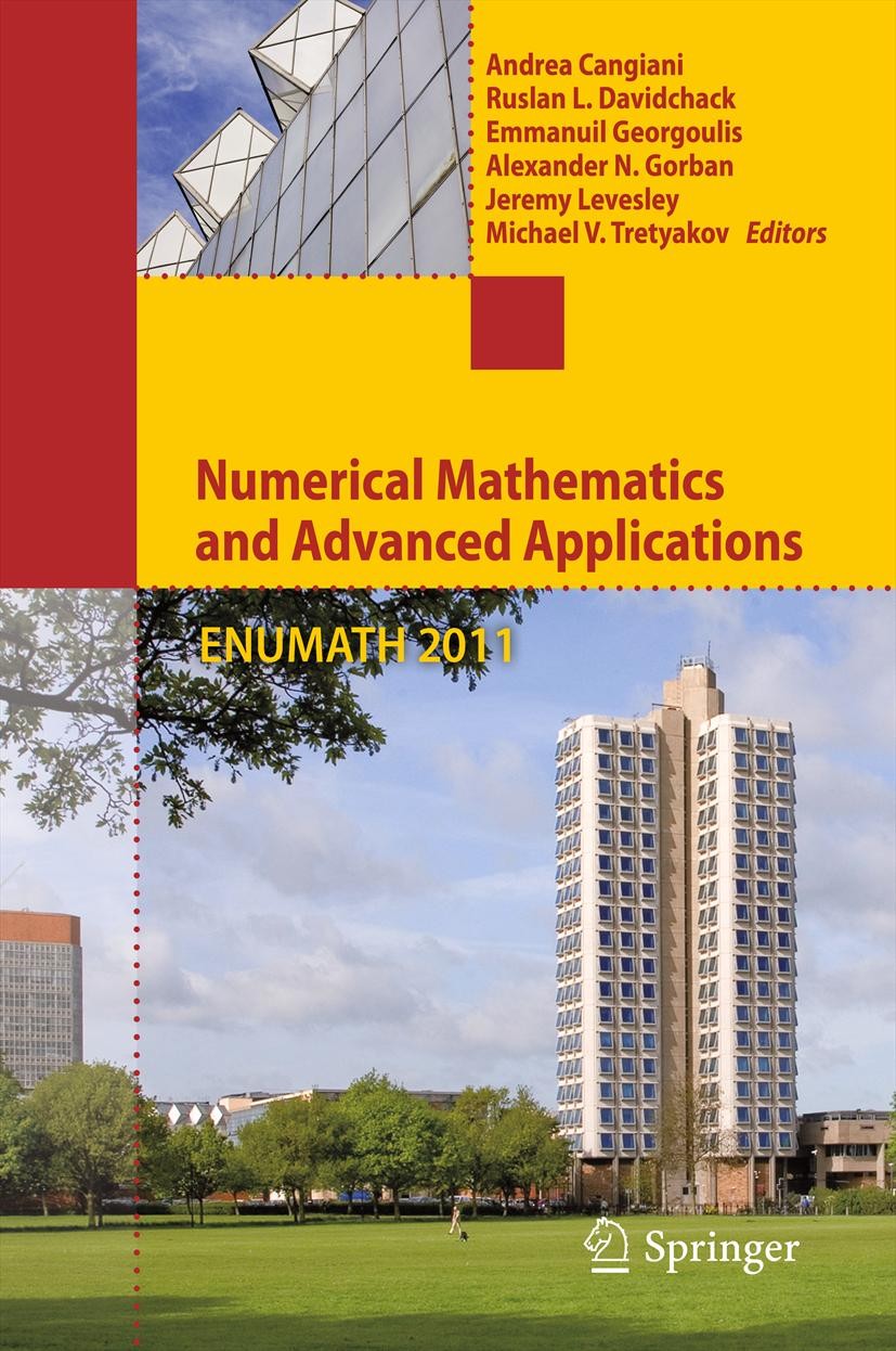 Titlebook: Numerical Mathematics and Advanced Applications 2011; Proceedings of ENUMA Andrea Cangiani,Ruslan L. Davidchack,Michael V. Tr Conference pr Titlebook: Numerical Mathematics and Advanced Applications 2011; Proceedings of ENUMA Andrea Cangiani,Ruslan L. Davidchack,Michael V. Tr Conference pr