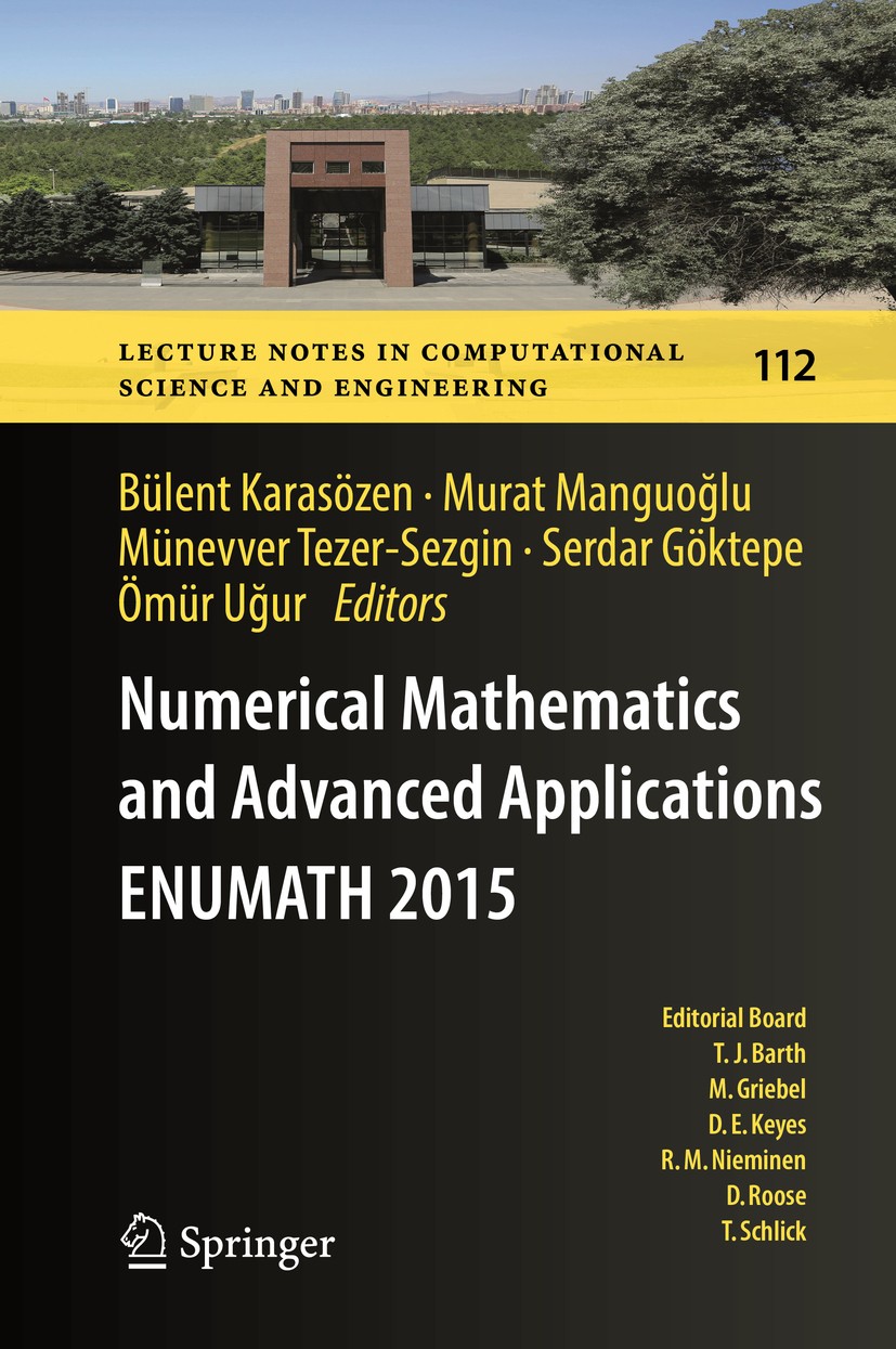 Titlebook: Numerical Mathematics and Advanced ApplicationsENUMATH 2015; Bülent Karasözen,Murat Manguoğlu,Ömür Uğur Conference proceedings 2016 Spring Titlebook: Numerical Mathematics and Advanced ApplicationsENUMATH 2015; Bülent Karasözen,Murat Manguoğlu,Ömür Uğur Conference proceedings 2016 Spring