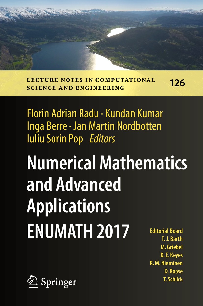 Titlebook: Numerical Mathematics and Advanced Applications ENUMATH 2017; Florin Adrian Radu,Kundan Kumar,Iuliu Sorin Pop Conference proceedings 2019 Titlebook: Numerical Mathematics and Advanced Applications ENUMATH 2017; Florin Adrian Radu,Kundan Kumar,Iuliu Sorin Pop Conference proceedings 2019