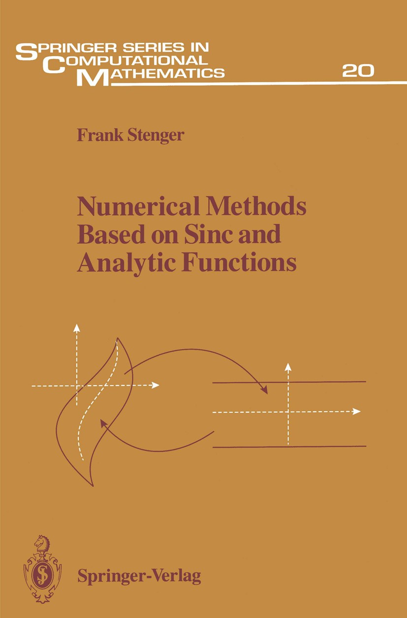 Titlebook: Numerical Methods Based on Sinc and Analytic Functions; Frank Stenger Book 1993 Springer-Verlag New York, Inc. 1993 Approximation.approxim Titlebook: Numerical Methods Based on Sinc and Analytic Functions; Frank Stenger Book 1993 Springer-Verlag New York, Inc. 1993 Approximation.approxim