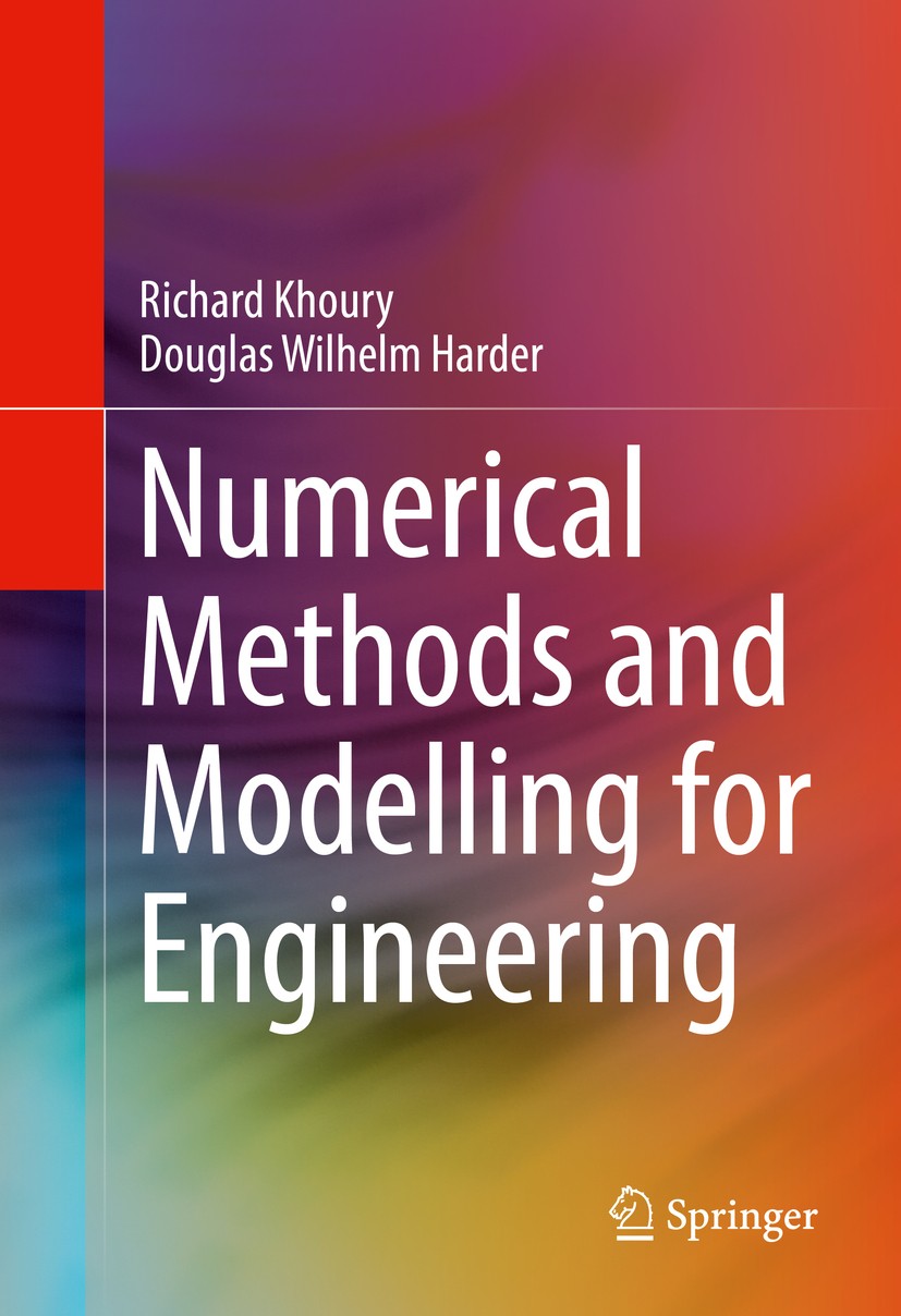 Titlebook: Numerical Methods and Modelling for Engineering; Richard Khoury,Douglas Wilhelm Harder Textbook 2016 Springer Nature Switzerland AG 2016 B Titlebook: Numerical Methods and Modelling for Engineering; Richard Khoury,Douglas Wilhelm Harder Textbook 2016 Springer Nature Switzerland AG 2016 B