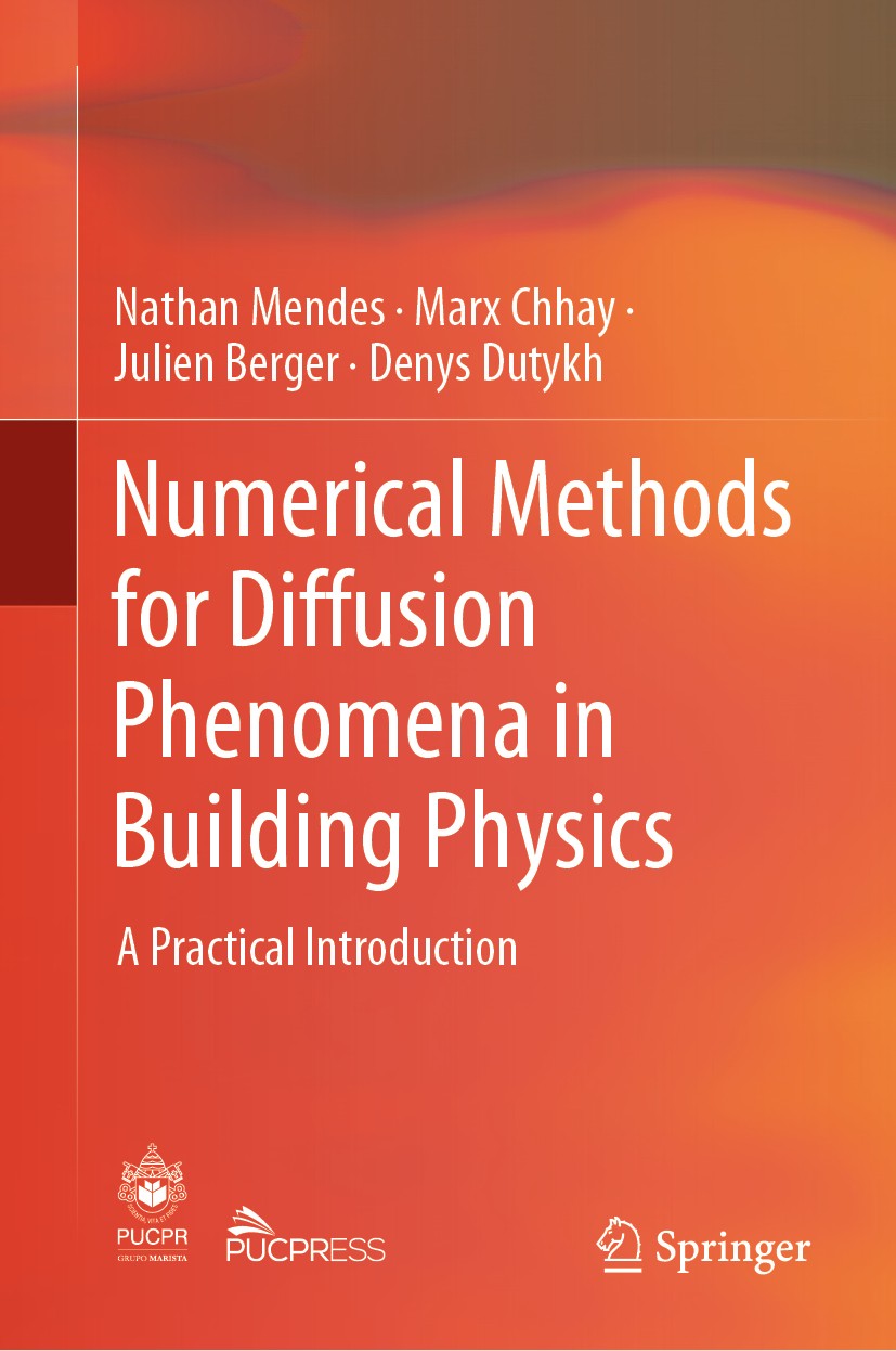 Titlebook: Numerical Methods for Diffusion Phenomena in Building Physics; A Practical Introduc Nathan Mendes,Marx Chhay,Denys Dutykh Textbook 2019 Spr Titlebook: Numerical Methods for Diffusion Phenomena in Building Physics; A Practical Introduc Nathan Mendes,Marx Chhay,Denys Dutykh Textbook 2019 Spr