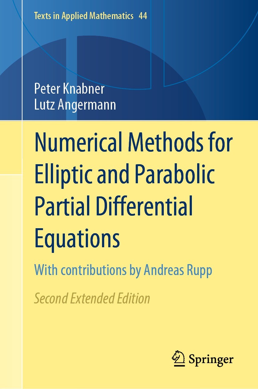 Titlebook: Numerical Methods for Elliptic and Parabolic Partial Differential Equations; With contributions b Peter Knabner,Lutz Angermann Textbook 202 Titlebook: Numerical Methods for Elliptic and Parabolic Partial Differential Equations; With contributions b Peter Knabner,Lutz Angermann Textbook 202