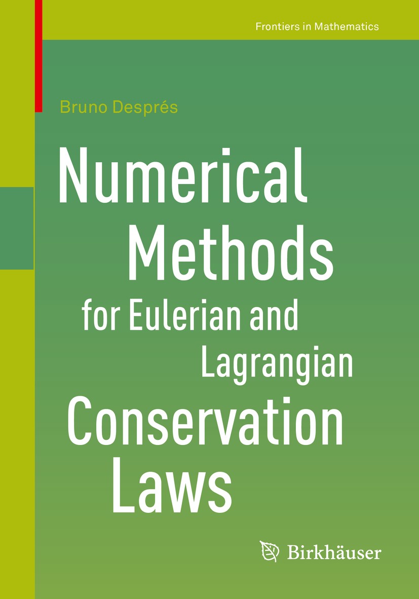 Titlebook: Numerical Methods for Eulerian and Lagrangian Conservation Laws; Bruno Després Book 2017 Springer International Publishing AG 2017 Lagrang Titlebook: Numerical Methods for Eulerian and Lagrangian Conservation Laws; Bruno Després Book 2017 Springer International Publishing AG 2017 Lagrang