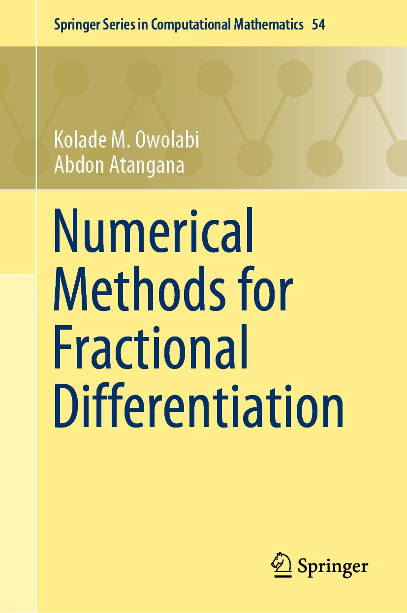 Titlebook: Numerical Methods for Fractional Differentiation; Kolade M. Owolabi,Abdon Atangana Book 2019 Springer Nature Singapore Pte Ltd. 2019 Fract Titlebook: Numerical Methods for Fractional Differentiation; Kolade M. Owolabi,Abdon Atangana Book 2019 Springer Nature Singapore Pte Ltd. 2019 Fract