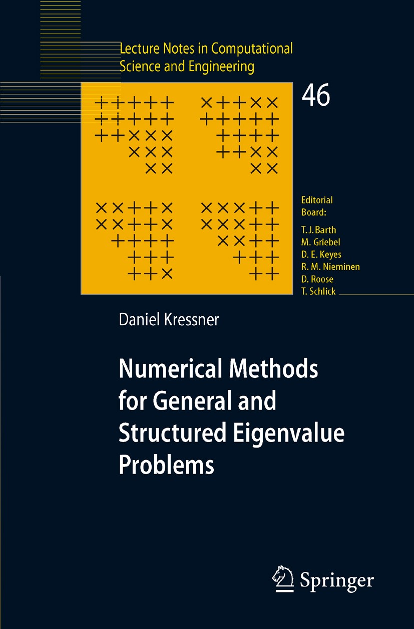 Titlebook: Numerical Methods for General and Structured Eigenvalue Problems; Daniel Kressner Book 2005 Springer-Verlag Berlin Heidelberg 2005 algorit Titlebook: Numerical Methods for General and Structured Eigenvalue Problems; Daniel Kressner Book 2005 Springer-Verlag Berlin Heidelberg 2005 algorit