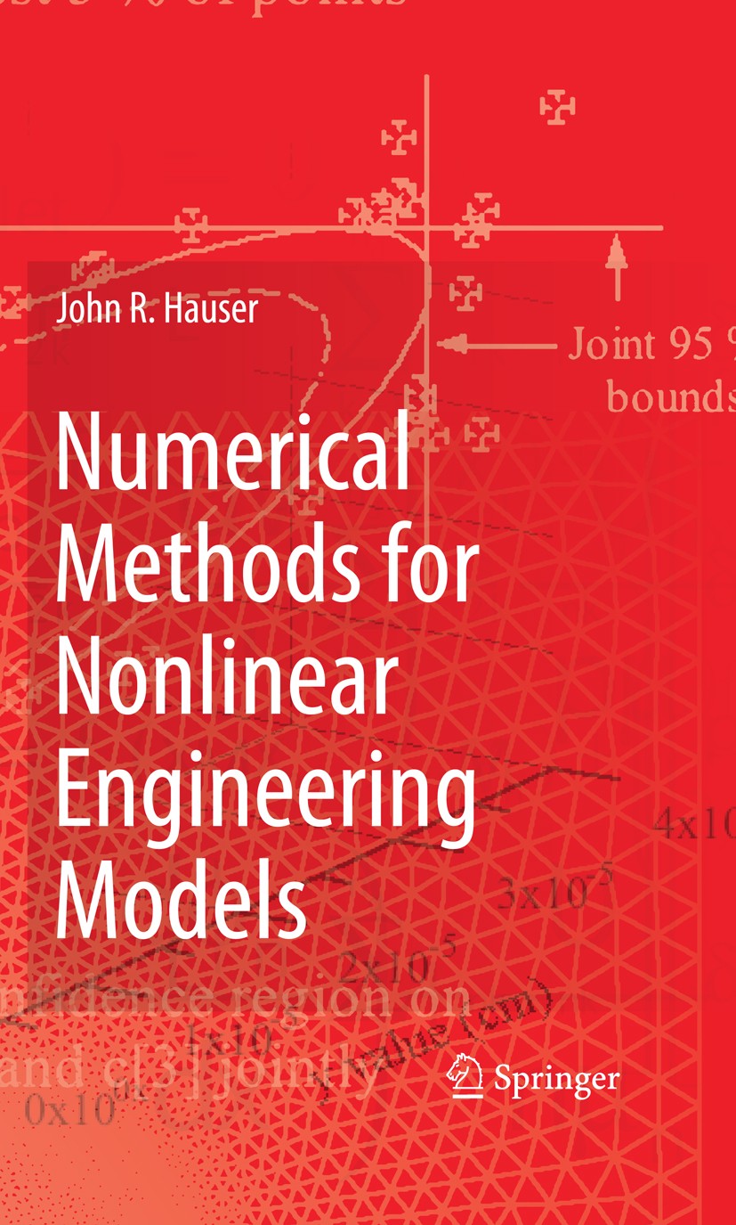 Titlebook: Numerical Methods for Nonlinear Engineering Models; John R. Hauser Book 2009 Springer Science+Business Media B.V. 2009 Simulation.algorith Titlebook: Numerical Methods for Nonlinear Engineering Models; John R. Hauser Book 2009 Springer Science+Business Media B.V. 2009 Simulation.algorith