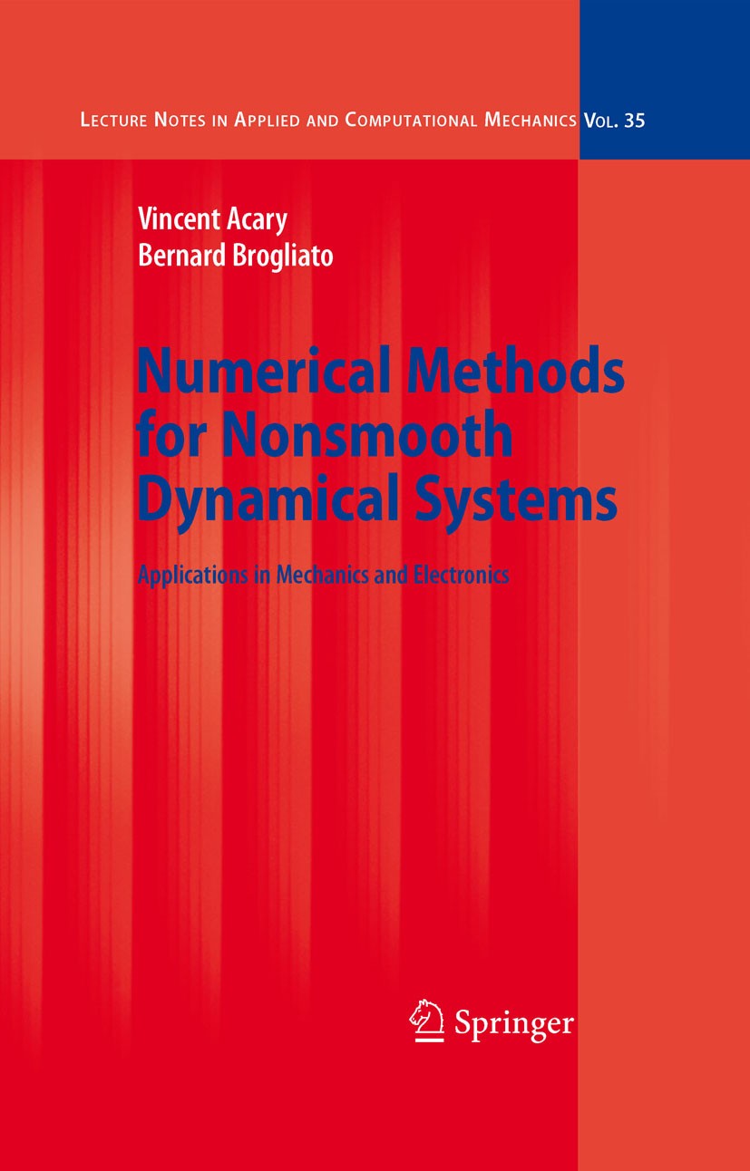 Titlebook: Numerical Methods for Nonsmooth Dynamical Systems; Applications in Mech Vincent Acary,Bernard Brogliato Book 20081st edition Springer-Verla Titlebook: Numerical Methods for Nonsmooth Dynamical Systems; Applications in Mech Vincent Acary,Bernard Brogliato Book 20081st edition Springer-Verla
