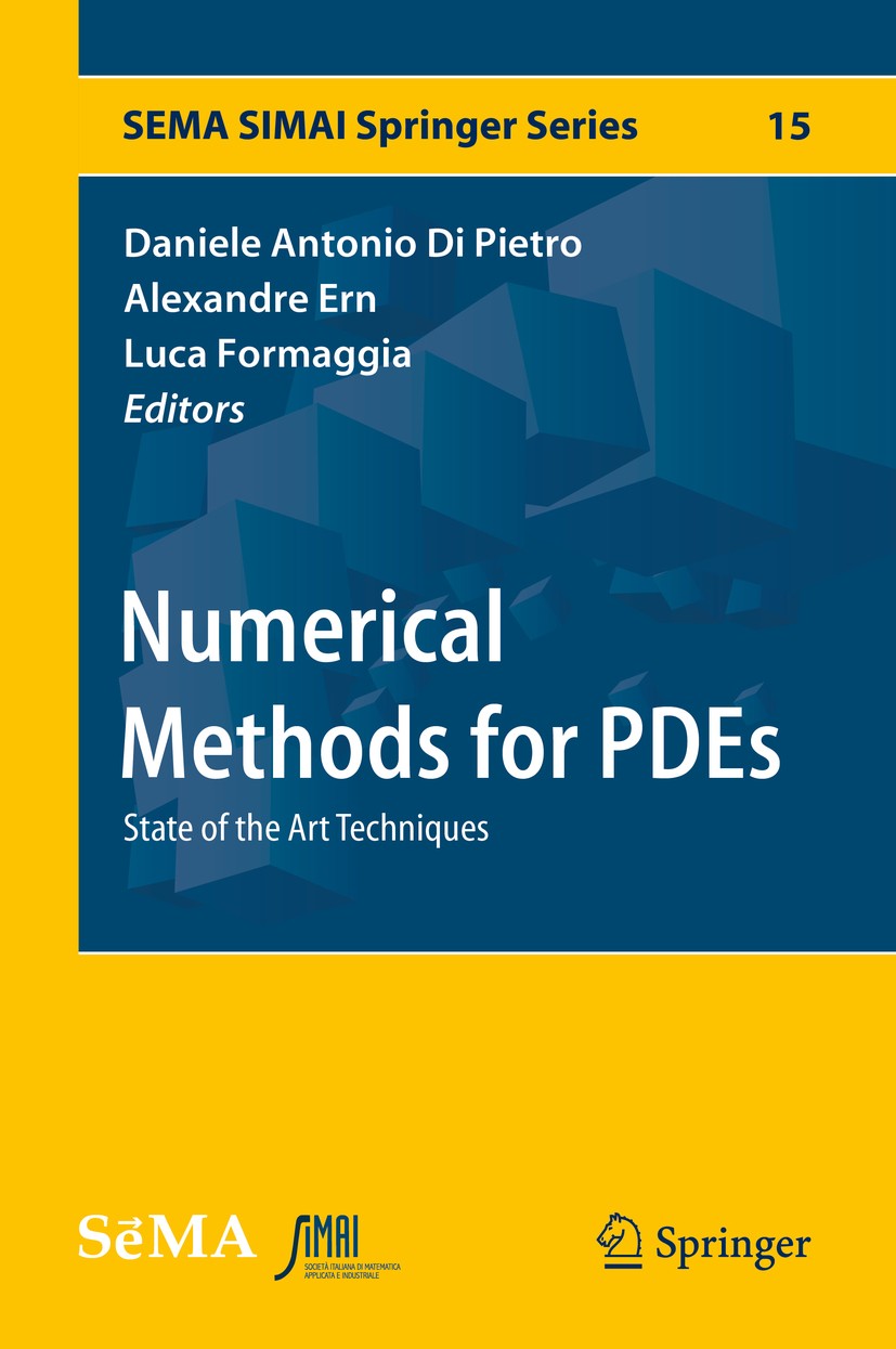 Titlebook: Numerical Methods for PDEs; State of the Art Tec Daniele Antonio Di Pietro,Alexandre Ern,Luca Forma Book 2018 Springer Nature Switzerland A Titlebook: Numerical Methods for PDEs; State of the Art Tec Daniele Antonio Di Pietro,Alexandre Ern,Luca Forma Book 2018 Springer Nature Switzerland A