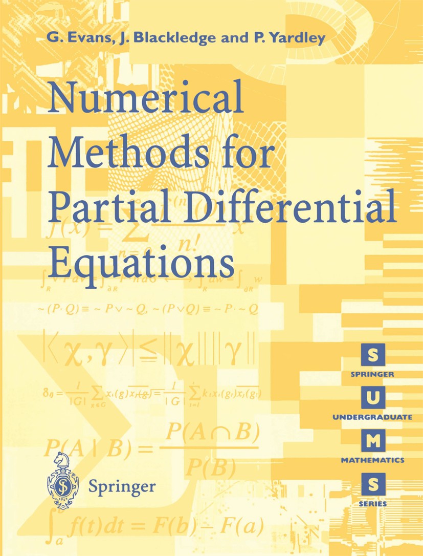Titlebook: Numerical Methods for Partial Differential Equations; Gwynne A. Evans,Jonathan M. Blackledge,Peter D. Ya Textbook 2000 Springer-Verlag Lon Titlebook: Numerical Methods for Partial Differential Equations; Gwynne A. Evans,Jonathan M. Blackledge,Peter D. Ya Textbook 2000 Springer-Verlag Lon