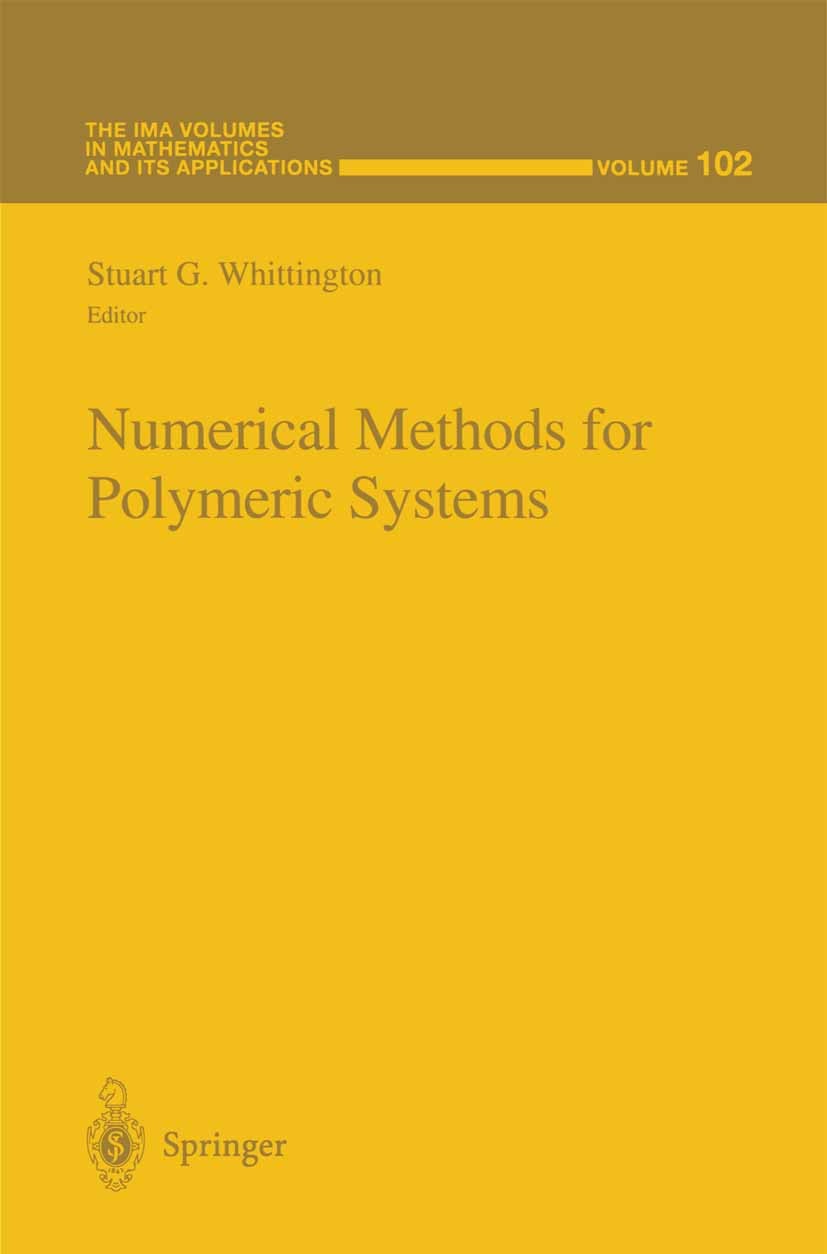 Titlebook: Numerical Methods for Polymeric Systems; Stuart G. Whittington Book 1998 Springer-Verlag New York, Inc. 1998 Markov.Polymer.Simulation.alg Titlebook: Numerical Methods for Polymeric Systems; Stuart G. Whittington Book 1998 Springer-Verlag New York, Inc. 1998 Markov.Polymer.Simulation.alg