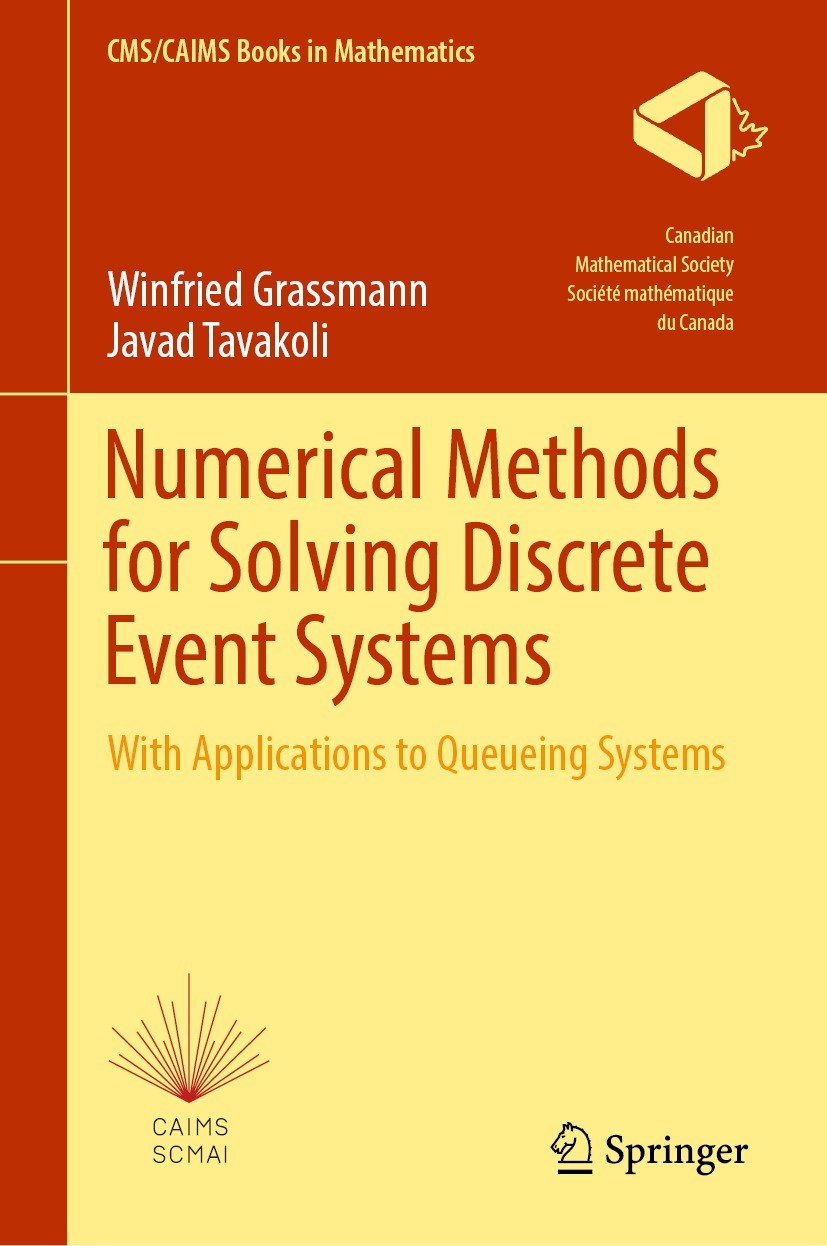 Titlebook: Numerical Methods for Solving Discrete Event Systems; With Applications to Winfried Grassmann,Javad Tavakoli Textbook 2022 The Editor(s) (i Titlebook: Numerical Methods for Solving Discrete Event Systems; With Applications to Winfried Grassmann,Javad Tavakoli Textbook 2022 The Editor(s) (i