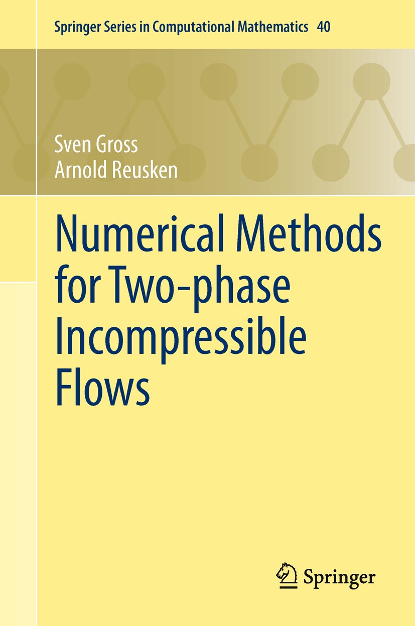 Titlebook: Numerical Methods for Two-phase Incompressible Flows; Sven Gross,Arnold Reusken Book 2011 Springer-Verlag Berlin Heidelberg 2011 Navier-St Titlebook: Numerical Methods for Two-phase Incompressible Flows; Sven Gross,Arnold Reusken Book 2011 Springer-Verlag Berlin Heidelberg 2011 Navier-St