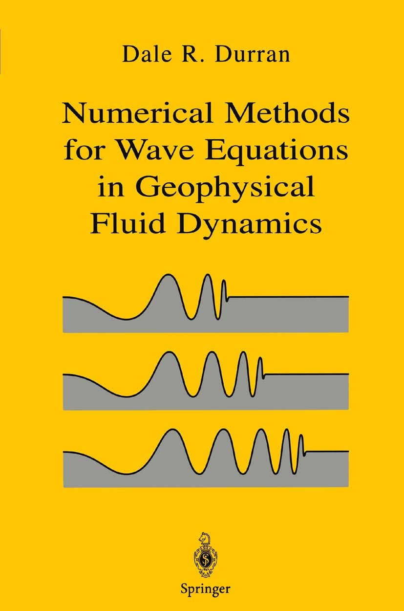 Titlebook: Numerical Methods for Wave Equations in Geophysical Fluid Dynamics; Dale R. Durran Textbook 19991st edition Springer Science+Business Medi Titlebook: Numerical Methods for Wave Equations in Geophysical Fluid Dynamics; Dale R. Durran Textbook 19991st edition Springer Science+Business Medi
