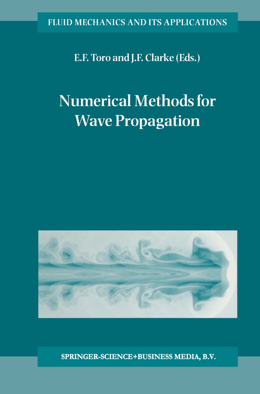 Titlebook: Numerical Methods for Wave Propagation; Selected Contributio Eleuterio F. Toro,John F. Clarke Book 1998 Springer Science+Business Media Dor Titlebook: Numerical Methods for Wave Propagation; Selected Contributio Eleuterio F. Toro,John F. Clarke Book 1998 Springer Science+Business Media Dor