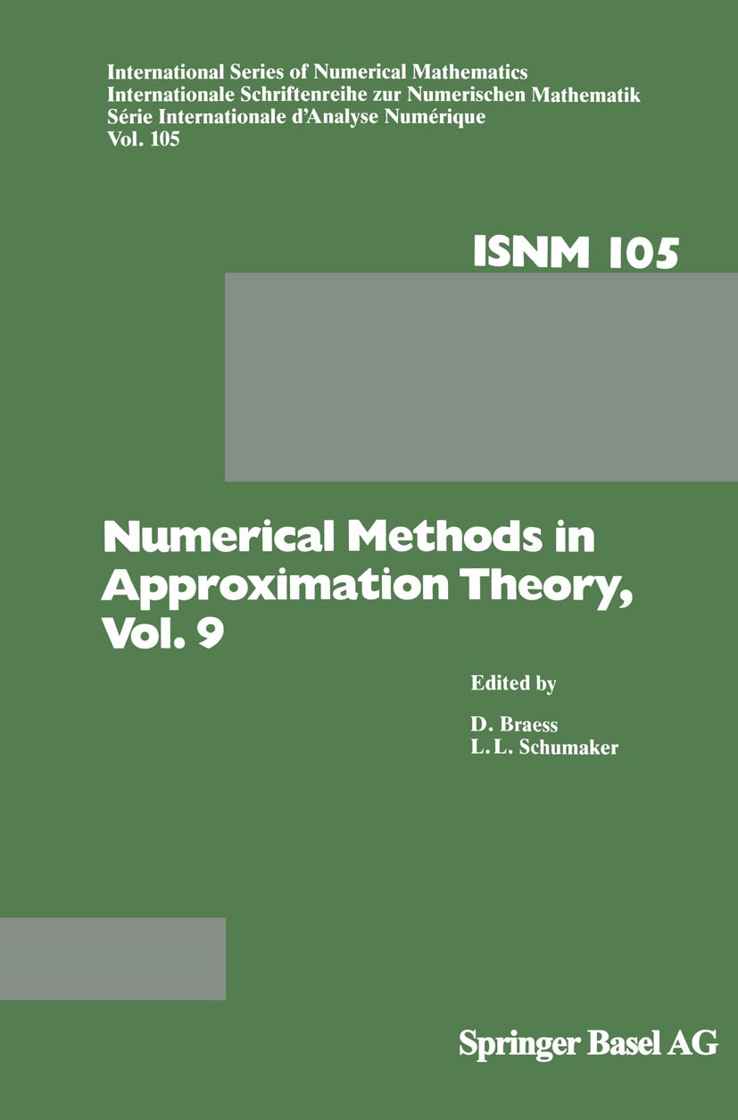 Titlebook: Numerical Methods in Approximation Theory, Vol. 9; Dietrich Braess,Larry L. Schumaker (Stevenson Prof Book 1992 Springer Basel AG 1992 Inv Titlebook: Numerical Methods in Approximation Theory, Vol. 9; Dietrich Braess,Larry L. Schumaker (Stevenson Prof Book 1992 Springer Basel AG 1992 Inv