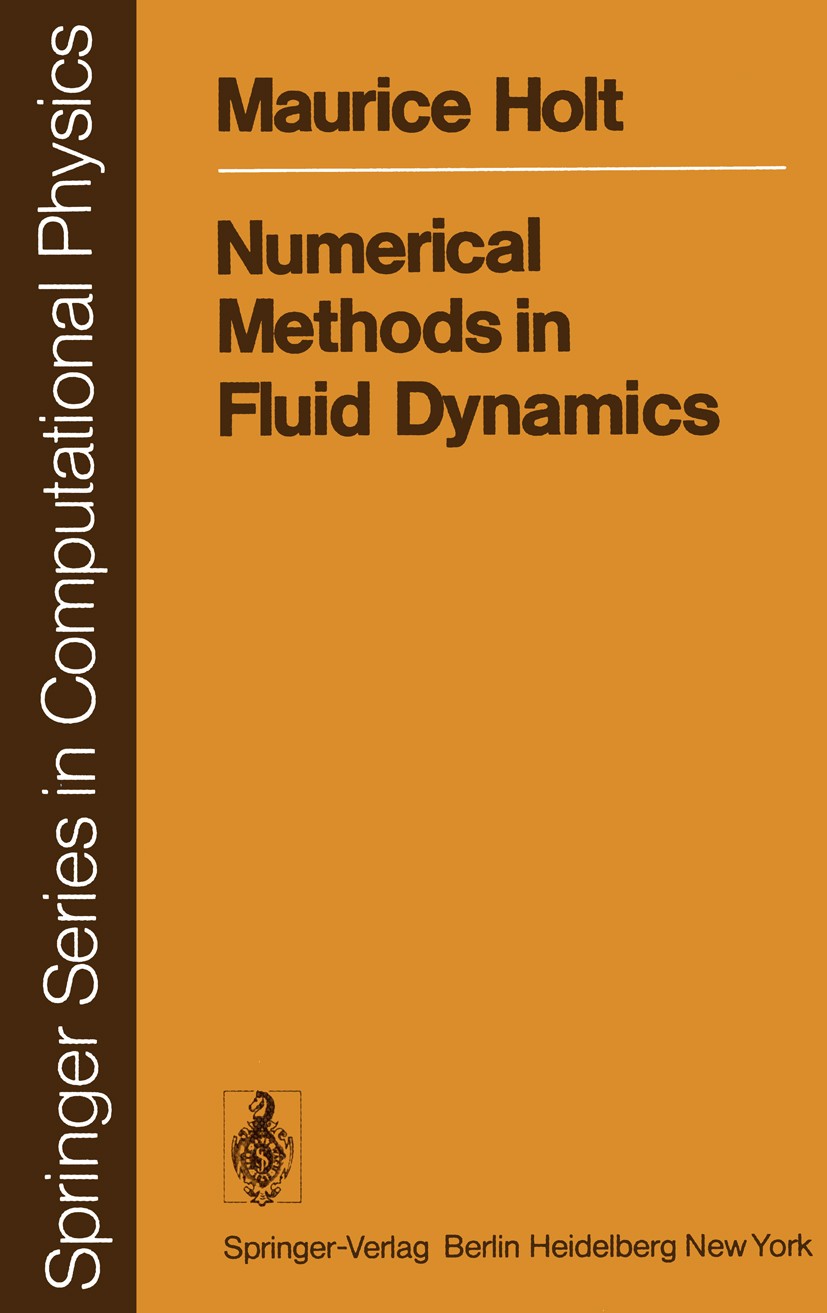 Titlebook: Numerical Methods in Fluid Dynamics; Maurice Holt Book 19771st edition Springer-Verlag Berlin Heidelberg 1977 dynamics.fluid dynamics.nume Titlebook: Numerical Methods in Fluid Dynamics; Maurice Holt Book 19771st edition Springer-Verlag Berlin Heidelberg 1977 dynamics.fluid dynamics.nume