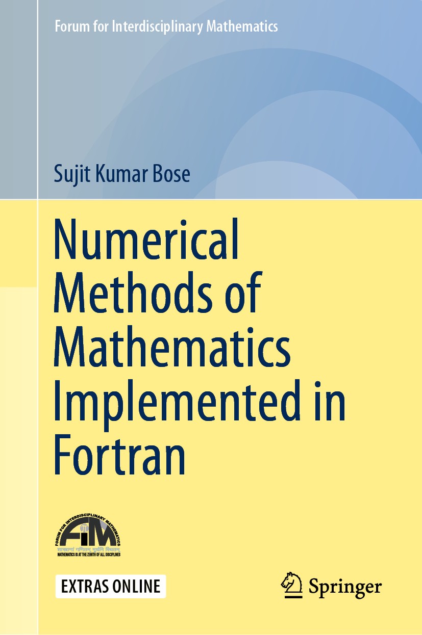 Titlebook: Numerical Methods of Mathematics Implemented in Fortran; Sujit Kumar Bose Textbook 2019 The Editor(s) (if applicable) and The Author(s), u Titlebook: Numerical Methods of Mathematics Implemented in Fortran; Sujit Kumar Bose Textbook 2019 The Editor(s) (if applicable) and The Author(s), u