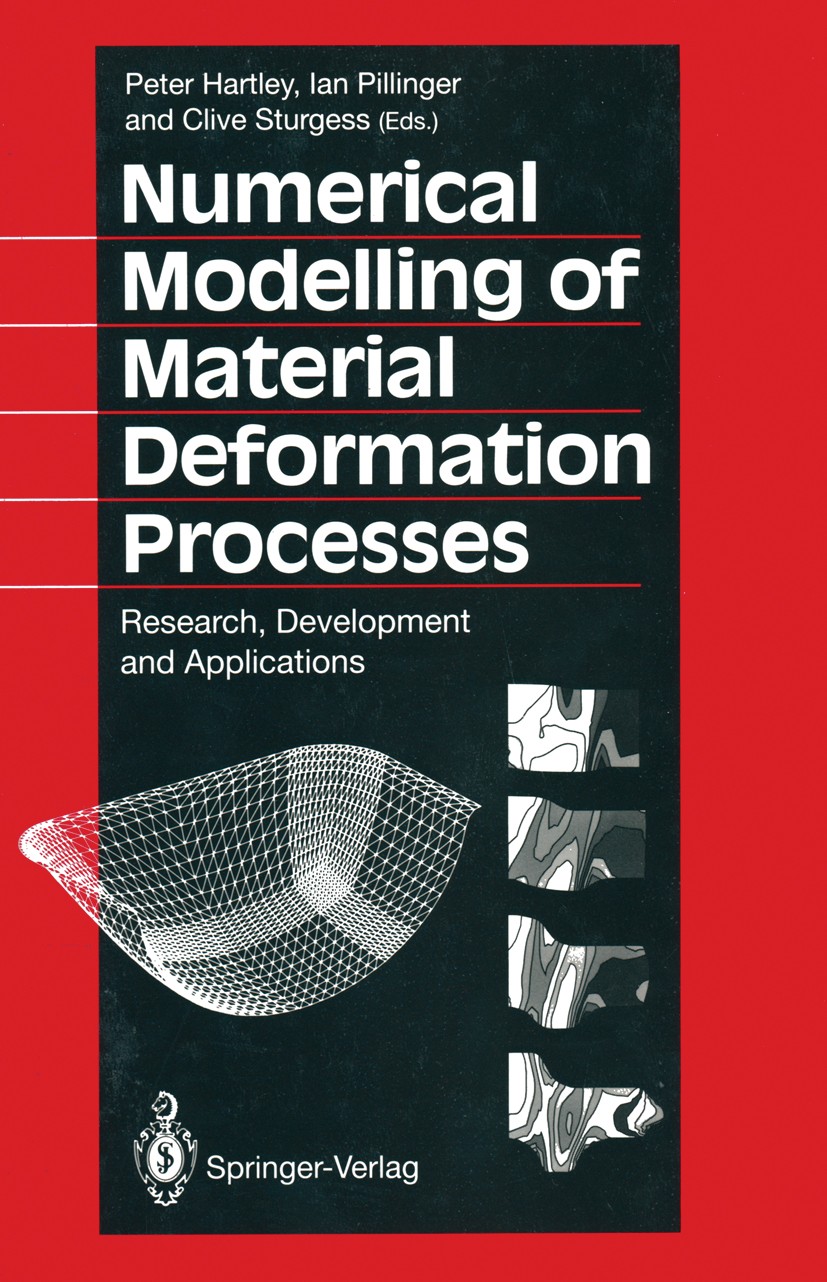 Titlebook: Numerical Modelling of Material Deformation Processes; Research, Developmen Peter Hartley,Ian Pillinger,Clive Sturgess Book 1992 Springer-V Titlebook: Numerical Modelling of Material Deformation Processes; Research, Developmen Peter Hartley,Ian Pillinger,Clive Sturgess Book 1992 Springer-V