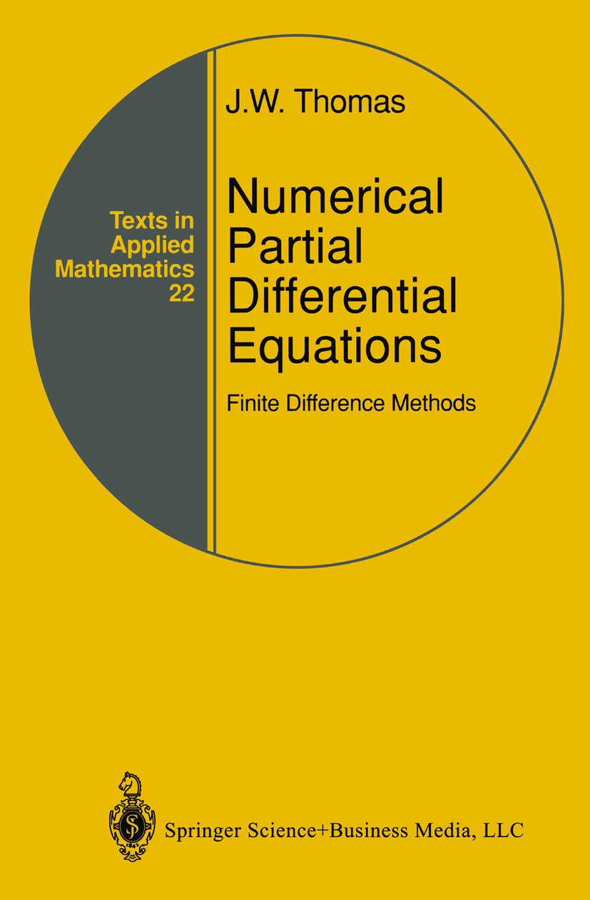Titlebook: Numerical Partial Differential Equations: Finite Difference Methods; J. W. Thomas Textbook 1995 Springer Science+Business Media New York 1 Titlebook: Numerical Partial Differential Equations: Finite Difference Methods; J. W. Thomas Textbook 1995 Springer Science+Business Media New York 1