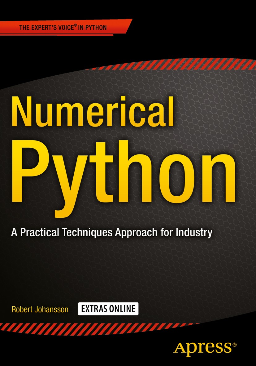 Titlebook: Numerical Python; A Practical Techniqu Robert Johansson Book 20151st edition Robert Johansson 2015 Python.numerical.NumPy.SciPy.computation Titlebook: Numerical Python; A Practical Techniqu Robert Johansson Book 20151st edition Robert Johansson 2015 Python.numerical.NumPy.SciPy.computation