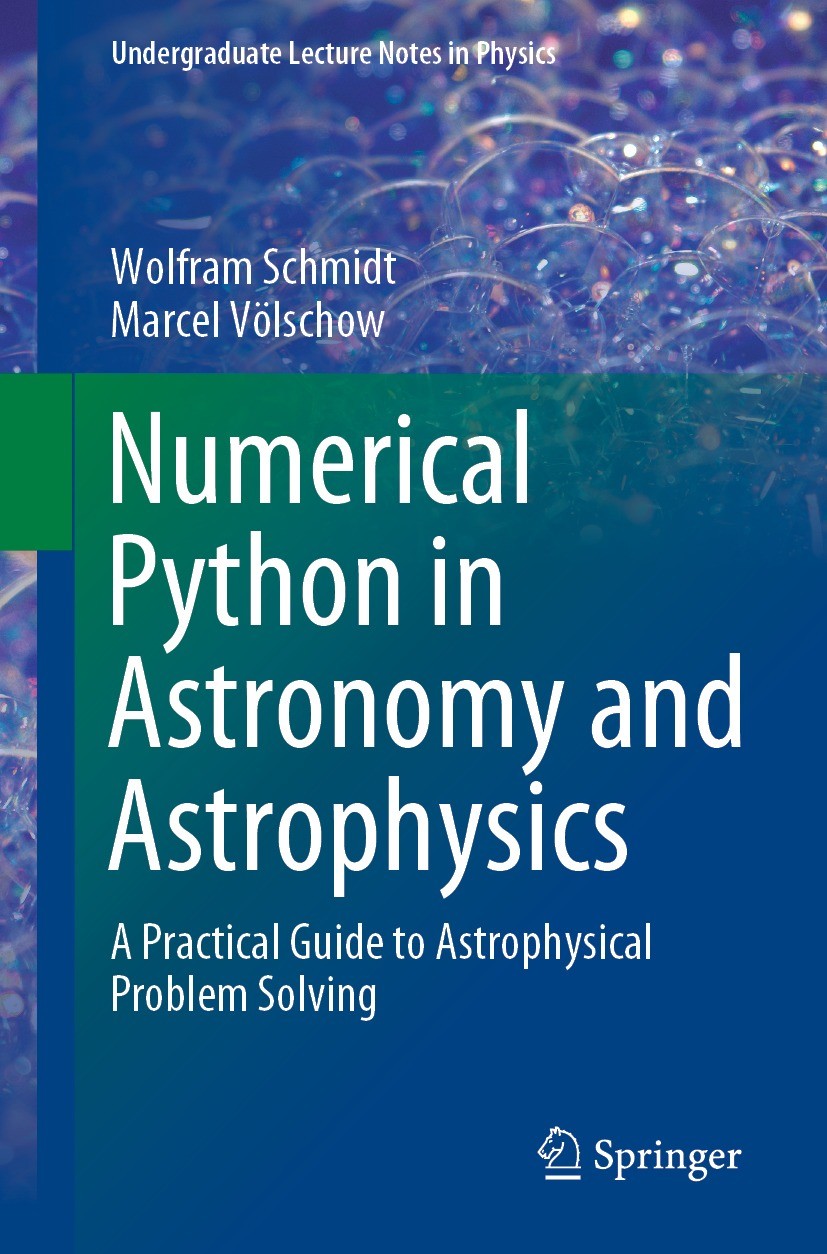Titlebook: Numerical Python in Astronomy and Astrophysics; A Practical Guide to Wolfram Schmidt,Marcel Völschow Textbook 2021 Springer Nature Switzerl Titlebook: Numerical Python in Astronomy and Astrophysics; A Practical Guide to Wolfram Schmidt,Marcel Völschow Textbook 2021 Springer Nature Switzerl