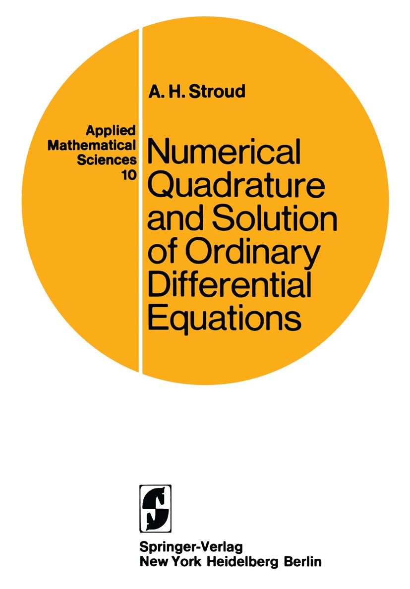 Titlebook: Numerical Quadrature and Solution of Ordinary Differential Equations; A Textbook for a Beg A. H. Stroud Textbook 1974 Springer Science+Busi Titlebook: Numerical Quadrature and Solution of Ordinary Differential Equations; A Textbook for a Beg A. H. Stroud Textbook 1974 Springer Science+Busi