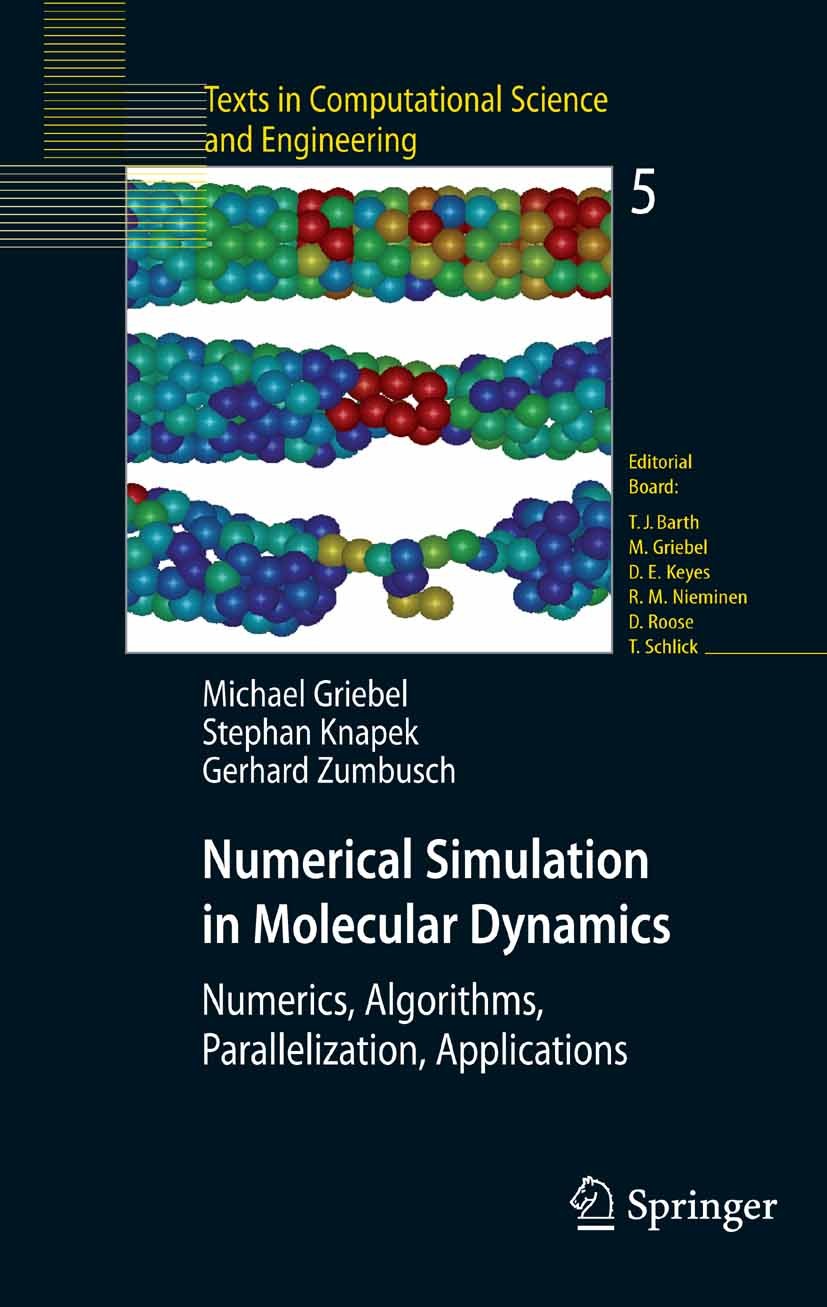 Titlebook: Numerical Simulation in Molecular Dynamics; Numerics, Algorithms Michael Griebel,Gerhard Zumbusch,Stephan Knapek Textbook 2007 Springer-Ver Titlebook: Numerical Simulation in Molecular Dynamics; Numerics, Algorithms Michael Griebel,Gerhard Zumbusch,Stephan Knapek Textbook 2007 Springer-Ver