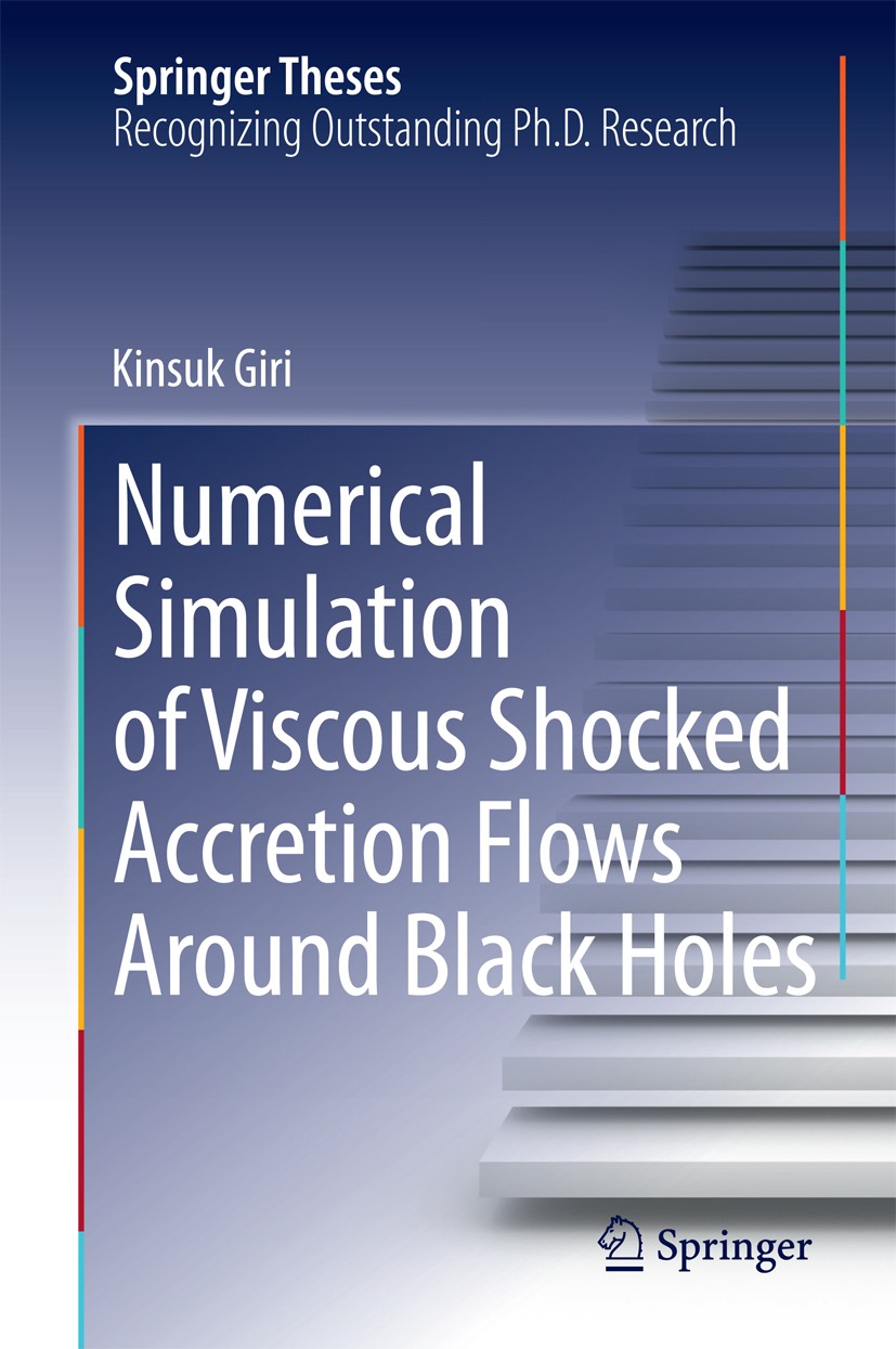 Titlebook: Numerical Simulation of Viscous Shocked Accretion Flows Around Black Holes; Kinsuk Giri Book 2015 Springer International Publishing Switze Titlebook: Numerical Simulation of Viscous Shocked Accretion Flows Around Black Holes; Kinsuk Giri Book 2015 Springer International Publishing Switze