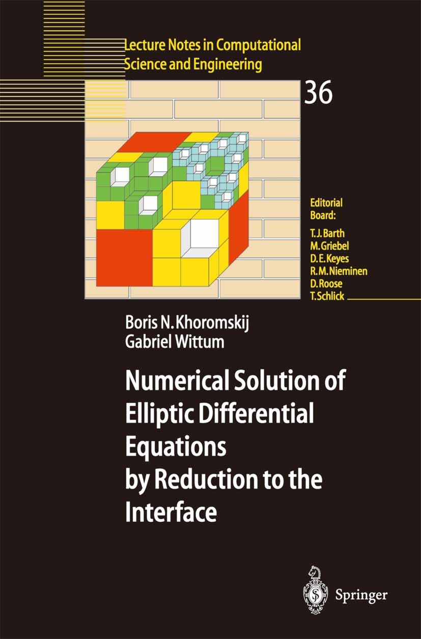 Titlebook: Numerical Solution of Elliptic Differential Equations by Reduction to the Interface; Boris N. Khoromskij,Gabriel Wittum Book 2004 Springer Titlebook: Numerical Solution of Elliptic Differential Equations by Reduction to the Interface; Boris N. Khoromskij,Gabriel Wittum Book 2004 Springer