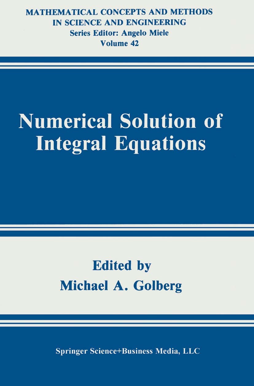 Titlebook: Numerical Solution of Integral Equations; Michael A. Golberg Book 1990 Springer Science+Business Media New York 1990 Integral equation.app Titlebook: Numerical Solution of Integral Equations; Michael A. Golberg Book 1990 Springer Science+Business Media New York 1990 Integral equation.app