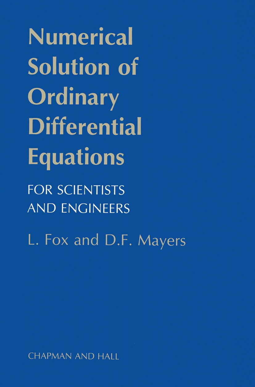 Titlebook: Numerical Solution of Ordinary Differential Equations; L. Fox,D. F. Mayers Book 1987 Fox and Mayers 1987 differential equation.ordinary di Titlebook: Numerical Solution of Ordinary Differential Equations; L. Fox,D. F. Mayers Book 1987 Fox and Mayers 1987 differential equation.ordinary di