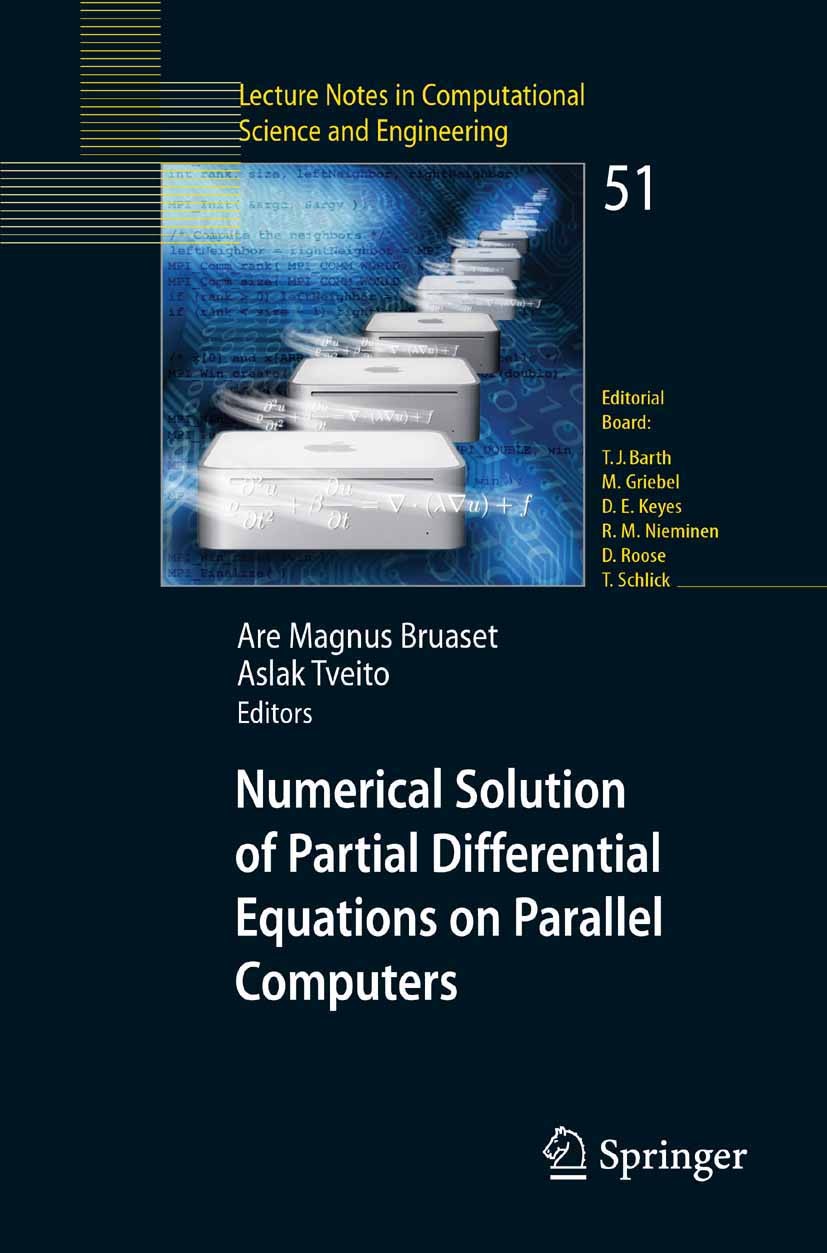 Titlebook: Numerical Solution of Partial Differential Equations on Parallel Computers; Are Magnus Bruaset,Aslak Tveito Conference proceedings 2006 Sp Titlebook: Numerical Solution of Partial Differential Equations on Parallel Computers; Are Magnus Bruaset,Aslak Tveito Conference proceedings 2006 Sp