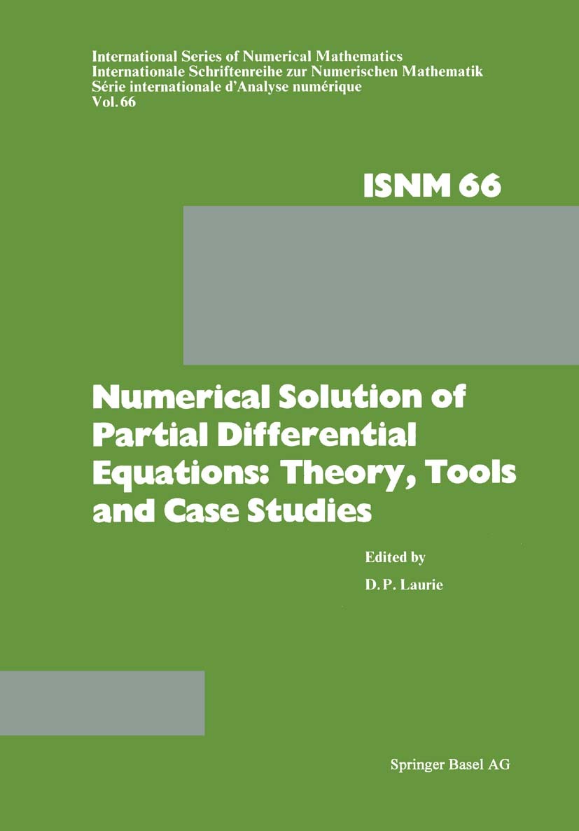 Titlebook: Numerical Solution of Partial Differential Equations: Theory, Tools and Case Studies; Summer Seminar Serie D. P. Laurie Book 1983 Springer Titlebook: Numerical Solution of Partial Differential Equations: Theory, Tools and Case Studies; Summer Seminar Serie D. P. Laurie Book 1983 Springer