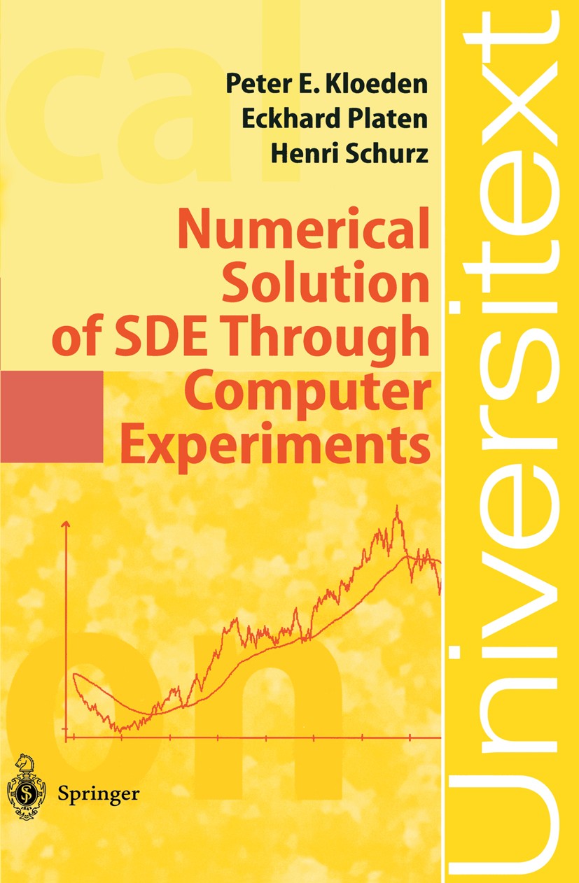 Titlebook: Numerical Solution of SDE Through Computer Experiments; Peter E. Kloeden,Eckhard Platen,Henri Schurz Textbook 1994 Springer-Verlag Berlin Titlebook: Numerical Solution of SDE Through Computer Experiments; Peter E. Kloeden,Eckhard Platen,Henri Schurz Textbook 1994 Springer-Verlag Berlin