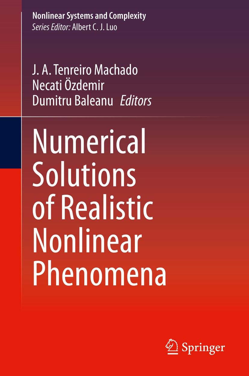 Titlebook: Numerical Solutions of Realistic Nonlinear Phenomena; J. A. Tenreiro Machado,Necati Özdemir,Dumitru Bale Book 2020 Springer Nature Switzer Titlebook: Numerical Solutions of Realistic Nonlinear Phenomena; J. A. Tenreiro Machado,Necati Özdemir,Dumitru Bale Book 2020 Springer Nature Switzer