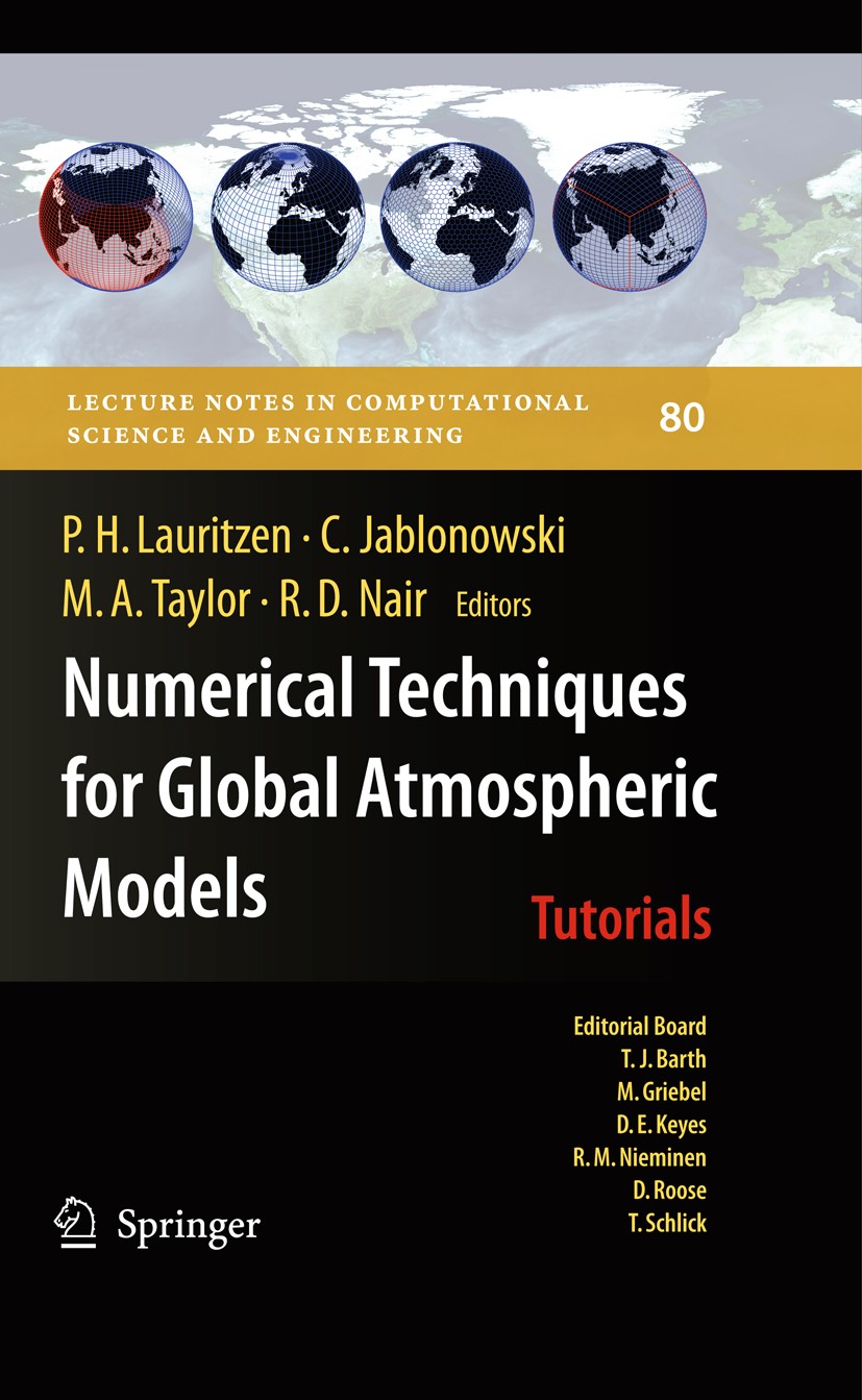 Titlebook: Numerical Techniques for Global Atmospheric Models; Peter Lauritzen,Christiane Jablonowski,Ramachandra Book 2011 Springer-Verlag Berlin He Titlebook: Numerical Techniques for Global Atmospheric Models; Peter Lauritzen,Christiane Jablonowski,Ramachandra Book 2011 Springer-Verlag Berlin He