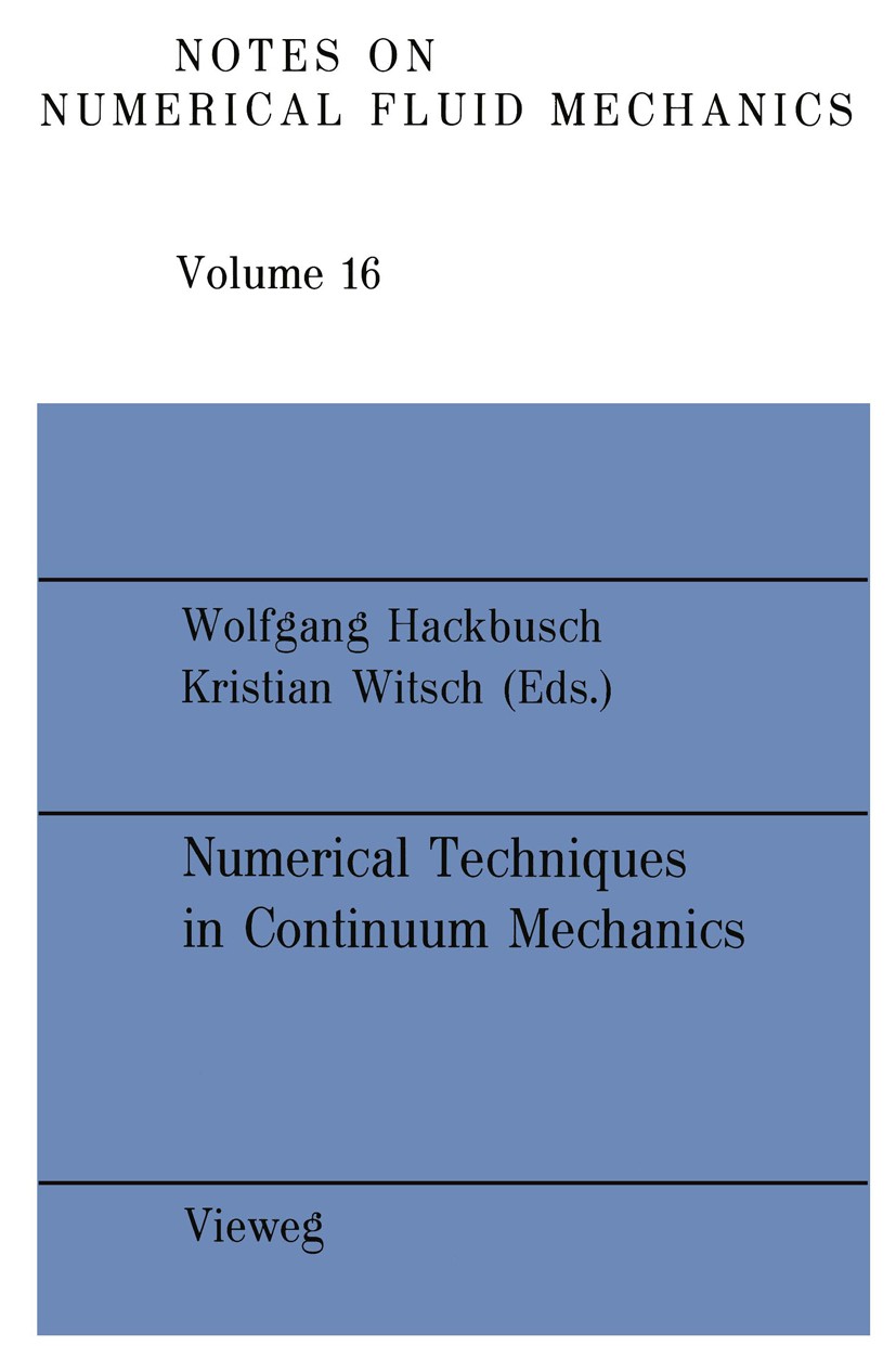 Titlebook: Numerical Techniques in Continuum Mechanics; Proceedings of the S Wolfgang Hackbusch,Kristian Witsch Conference proceedings 1987 Springer F Titlebook: Numerical Techniques in Continuum Mechanics; Proceedings of the S Wolfgang Hackbusch,Kristian Witsch Conference proceedings 1987 Springer F