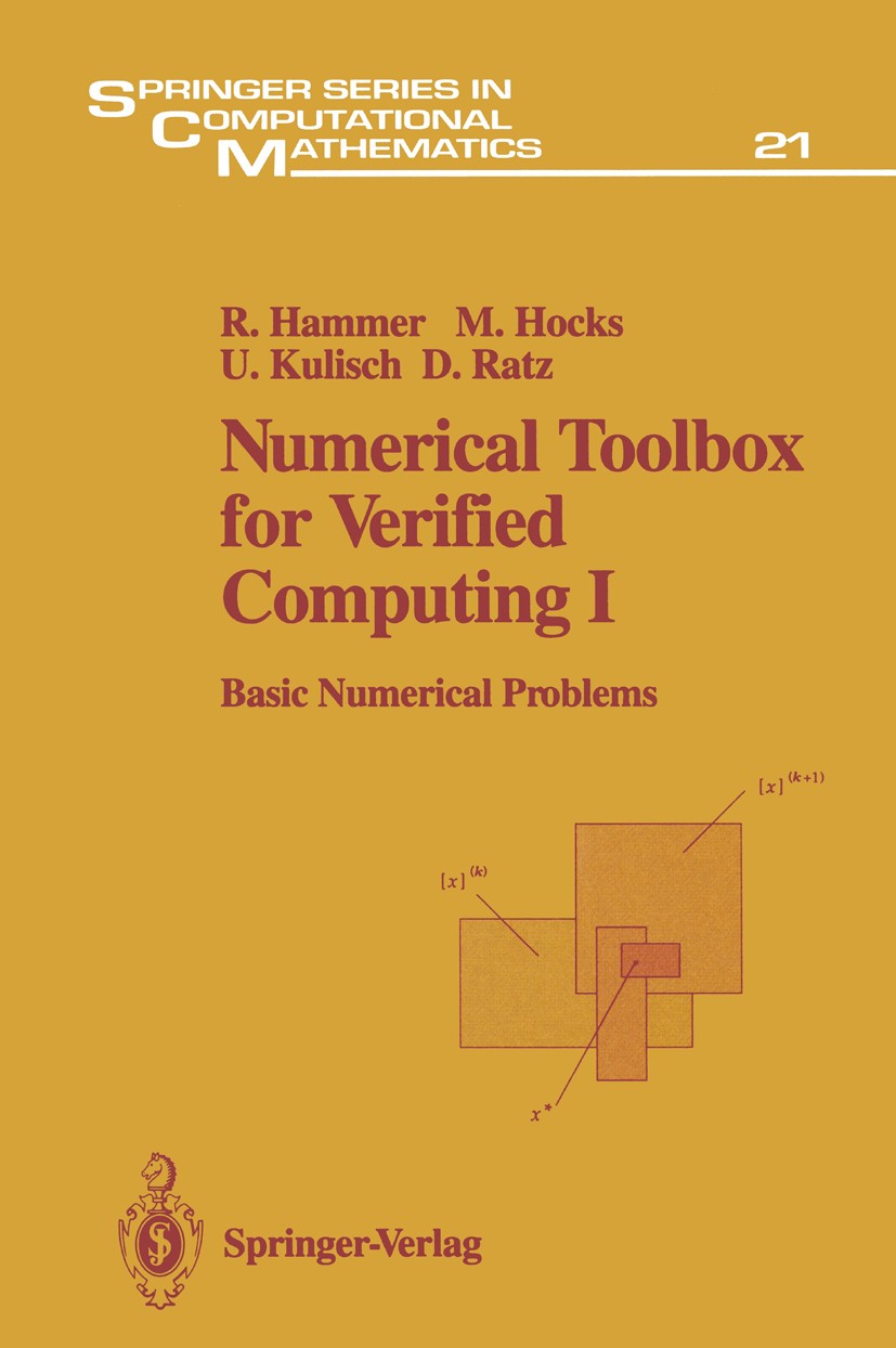 Titlebook: Numerical Toolbox for Verified Computing I; Basic Numerical Prob Ulrich Kulisch,Rolf Hammer,Matthias Hocks Book 1993 Springer-Verlag Berlin Titlebook: Numerical Toolbox for Verified Computing I; Basic Numerical Prob Ulrich Kulisch,Rolf Hammer,Matthias Hocks Book 1993 Springer-Verlag Berlin