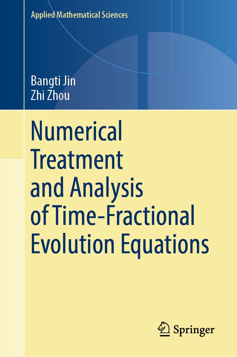 Titlebook: Numerical Treatment and Analysis of Time-Fractional Evolution Equations; Bangti Jin,Zhi Zhou Book 2023 The Editor(s) (if applicable) and T Titlebook: Numerical Treatment and Analysis of Time-Fractional Evolution Equations; Bangti Jin,Zhi Zhou Book 2023 The Editor(s) (if applicable) and T